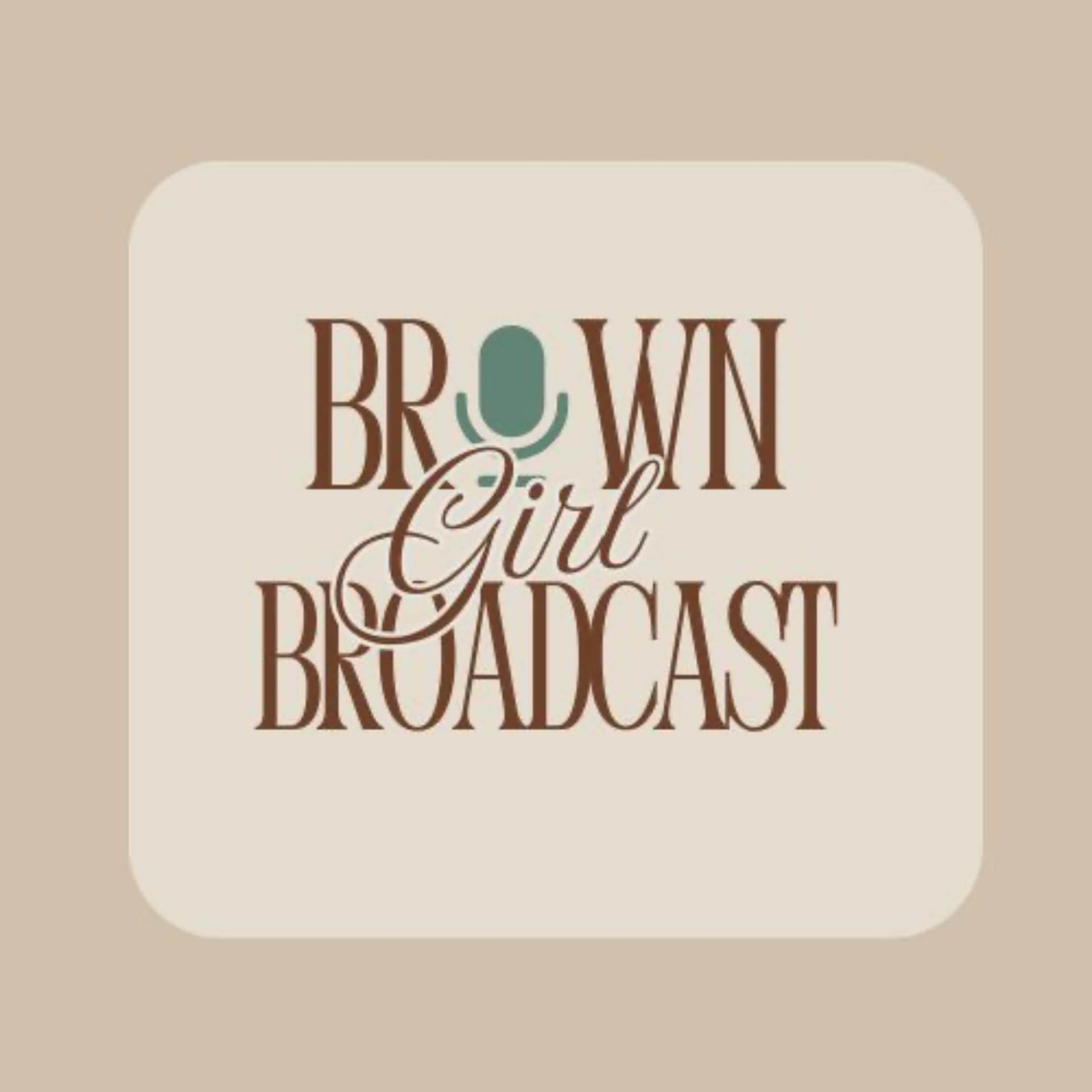 Brown Girl Broadcast - Podcastler
