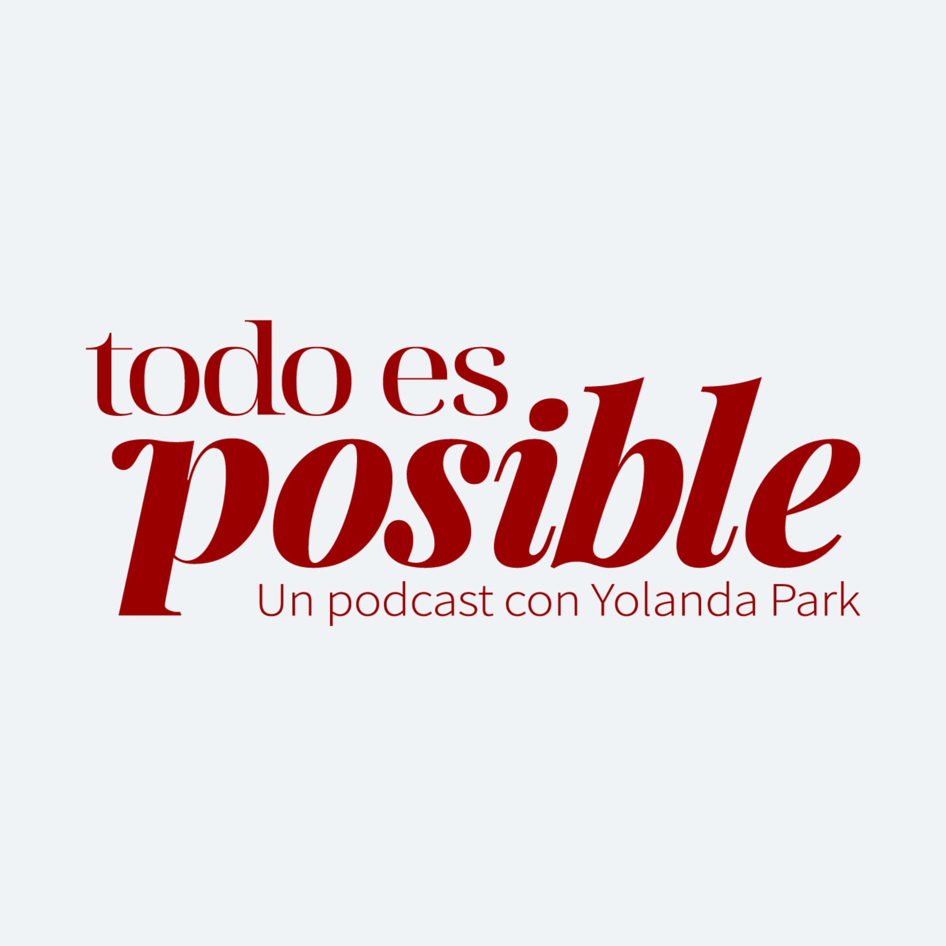 Todo es Posible - Un Podcast con Yolanda Park - Podcasts