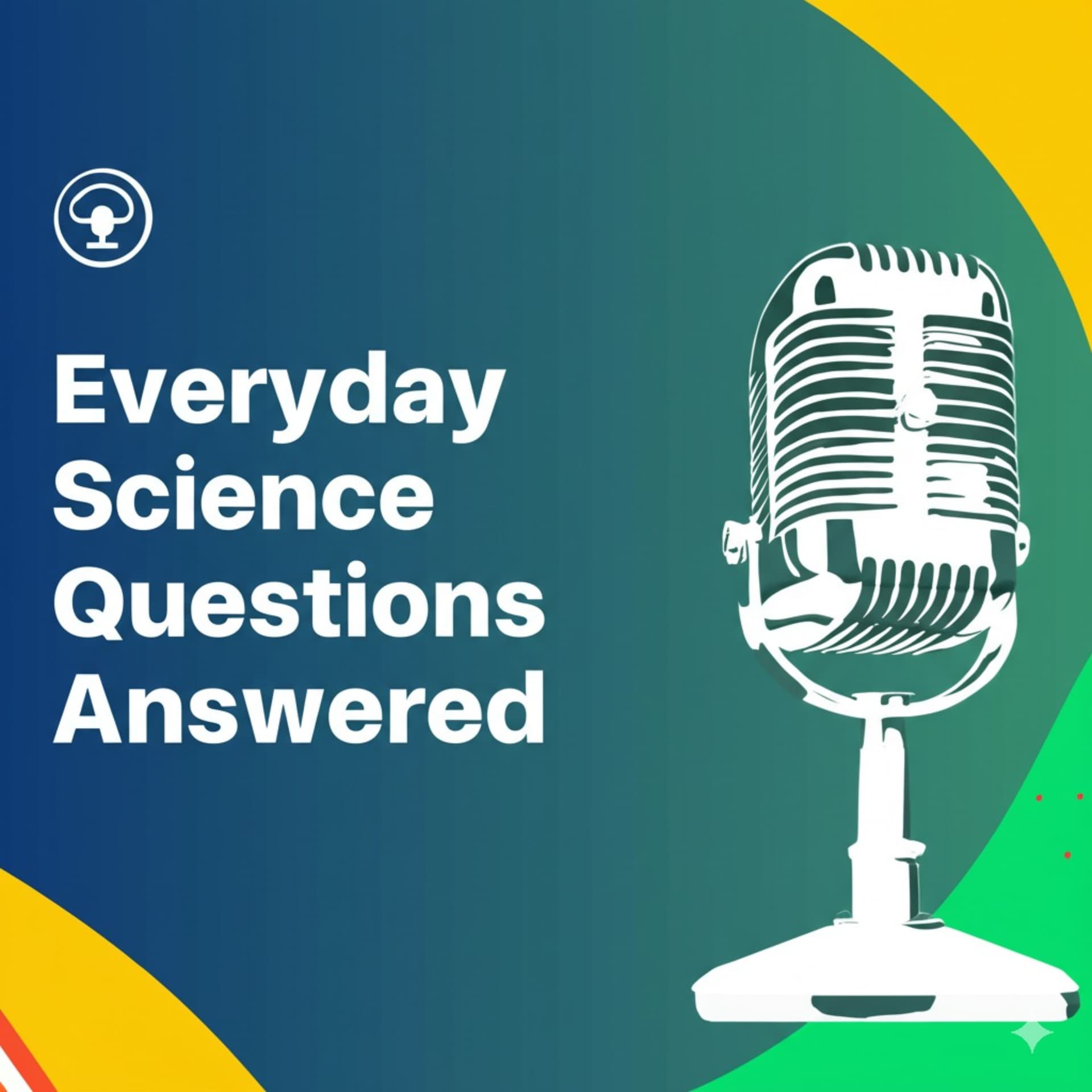 Everyday Science Questions Answered - Podcasts
