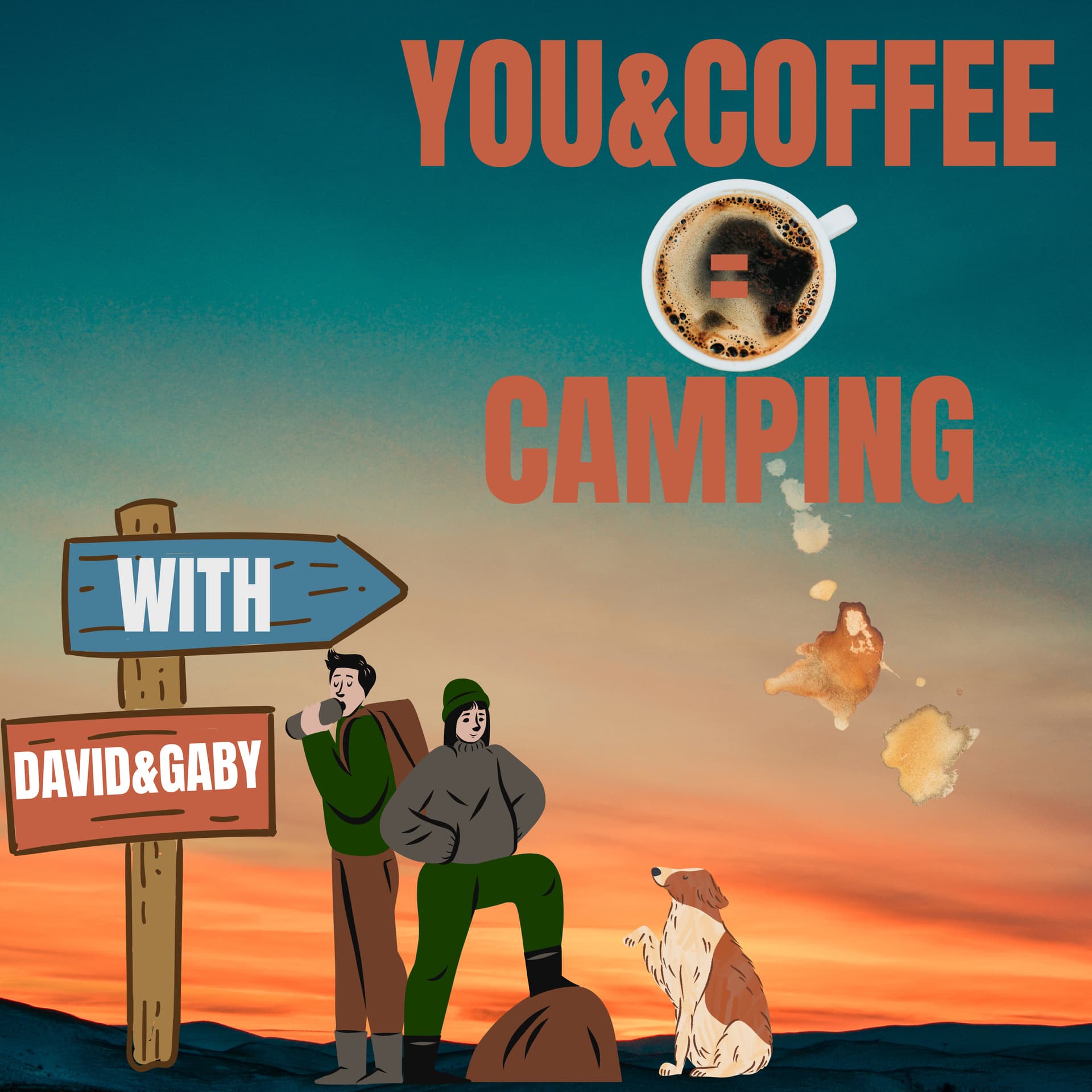 You and Coffee = Camping - Podcasts