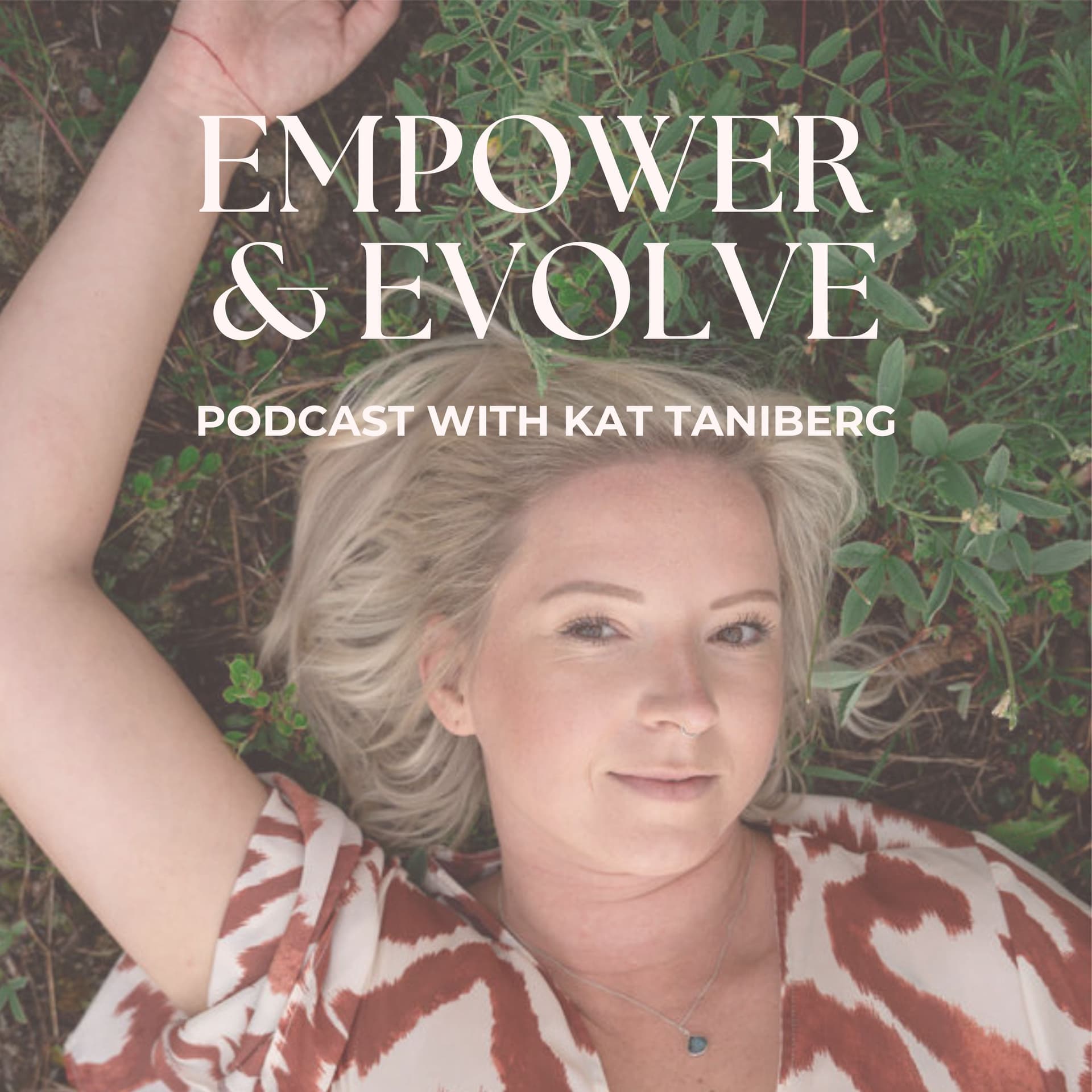Empower and Evolve Podcast with Kat Taniberg - Podcasts