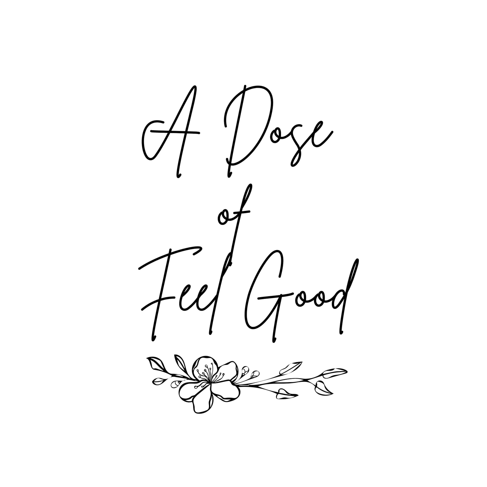 A Dose of Feel Good - Podcasts