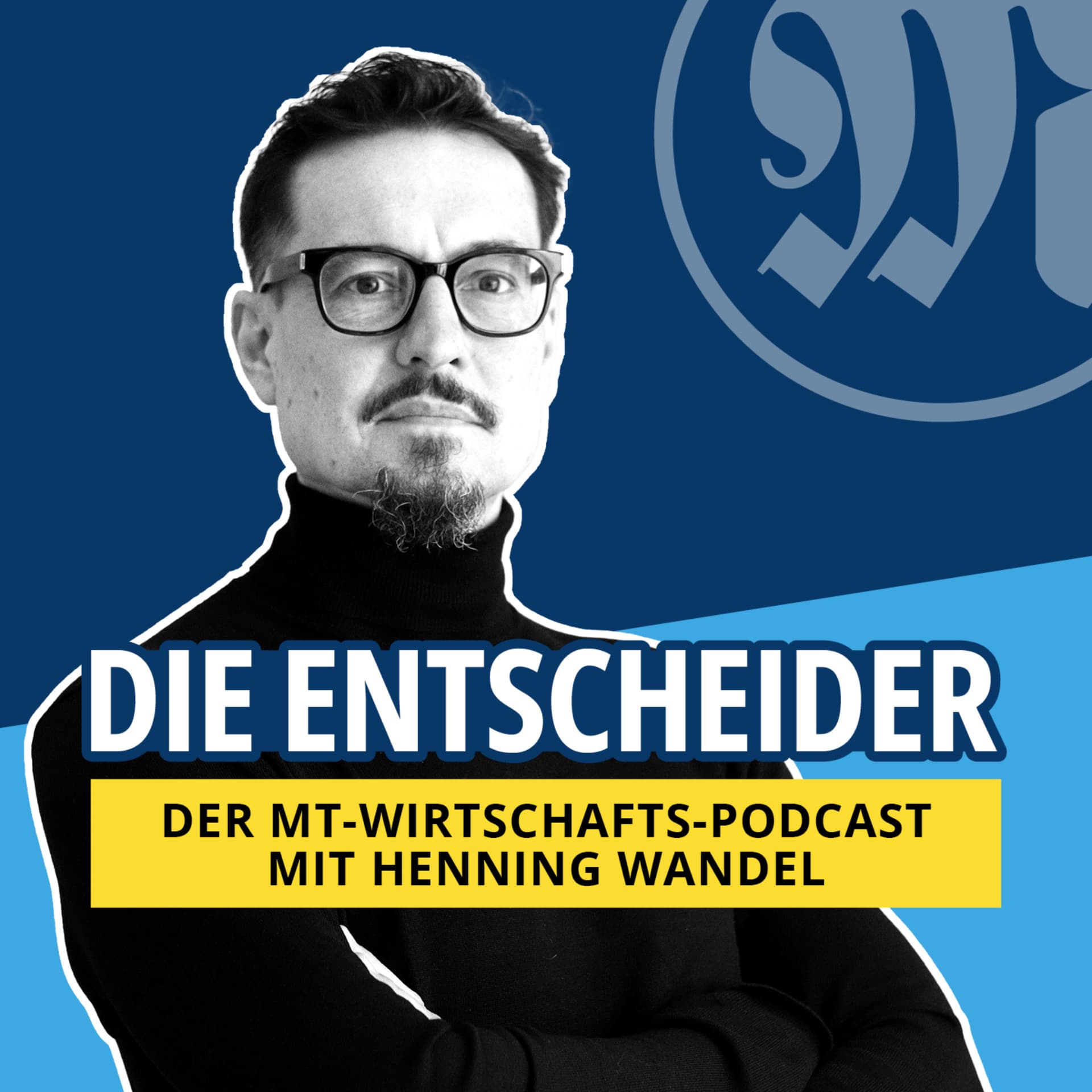 Die Entscheider - Der MT-Wirtschafts-Podcast - Podcasts
