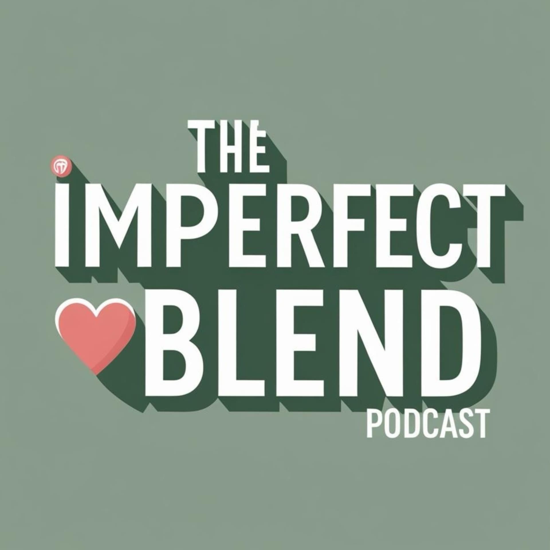 The Imperfect Blend - Podcasts