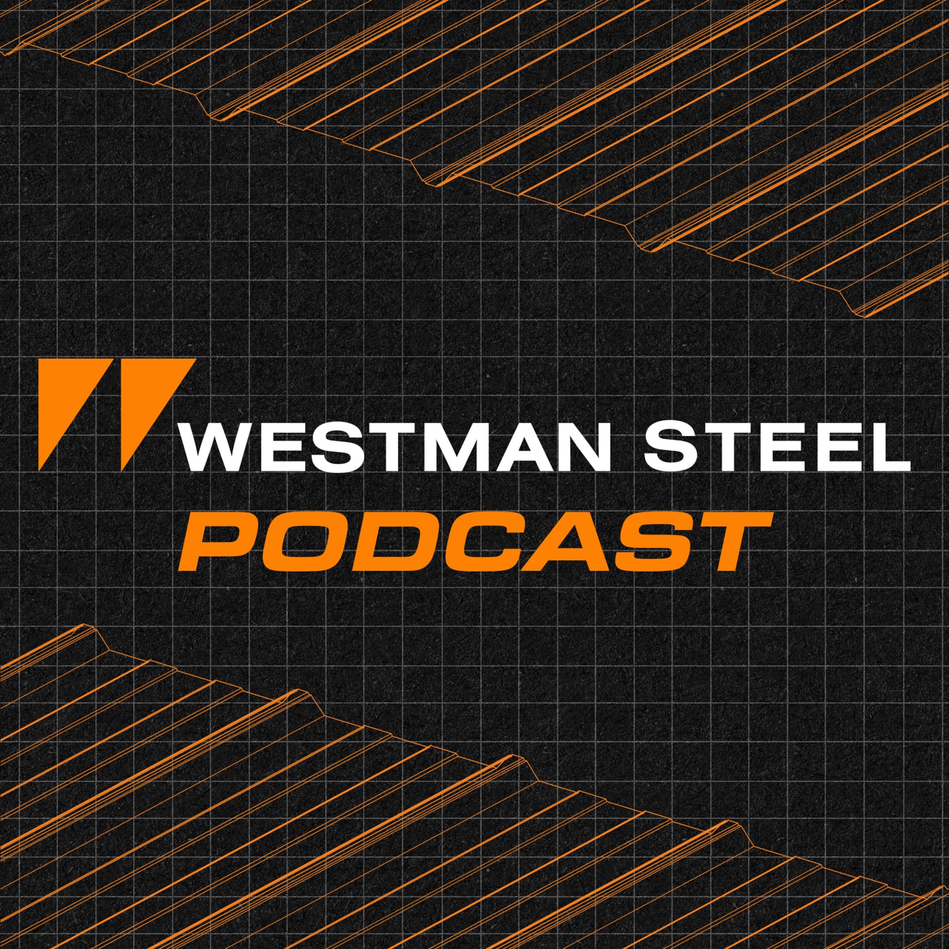 Westman Steel - Podcasts