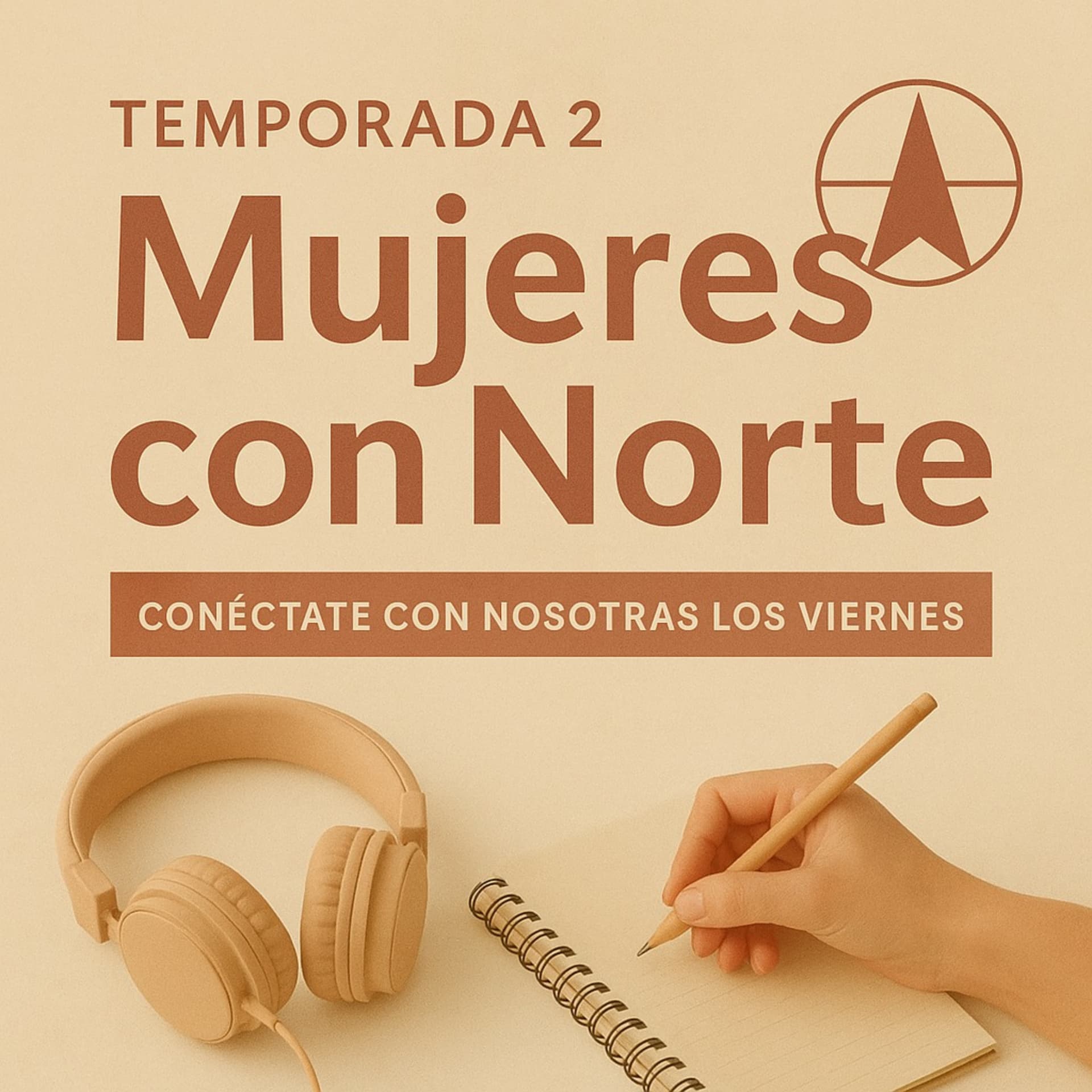 Mujeres con Norte | Reinventarse a los 40+ | Liderazgo, productividad y espacios con propósito. - بودكاست