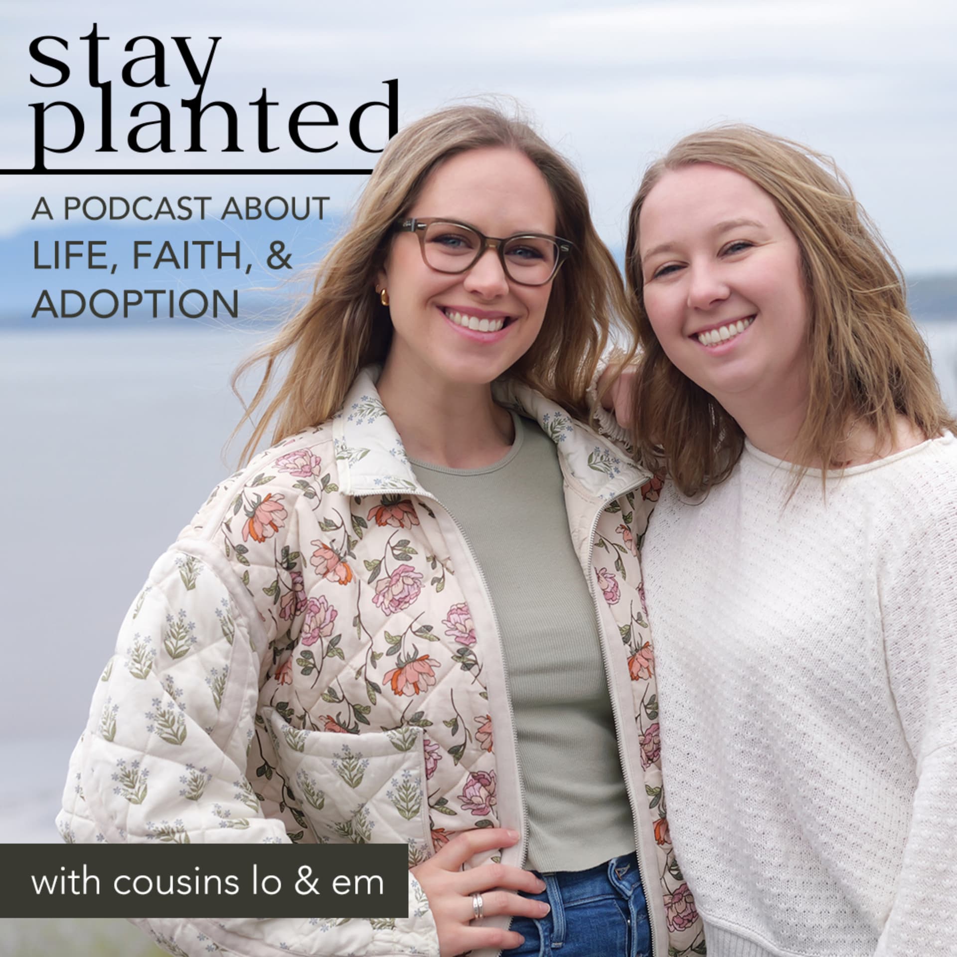 Stay Planted: Life, Faith, & Adoption - Podcasts