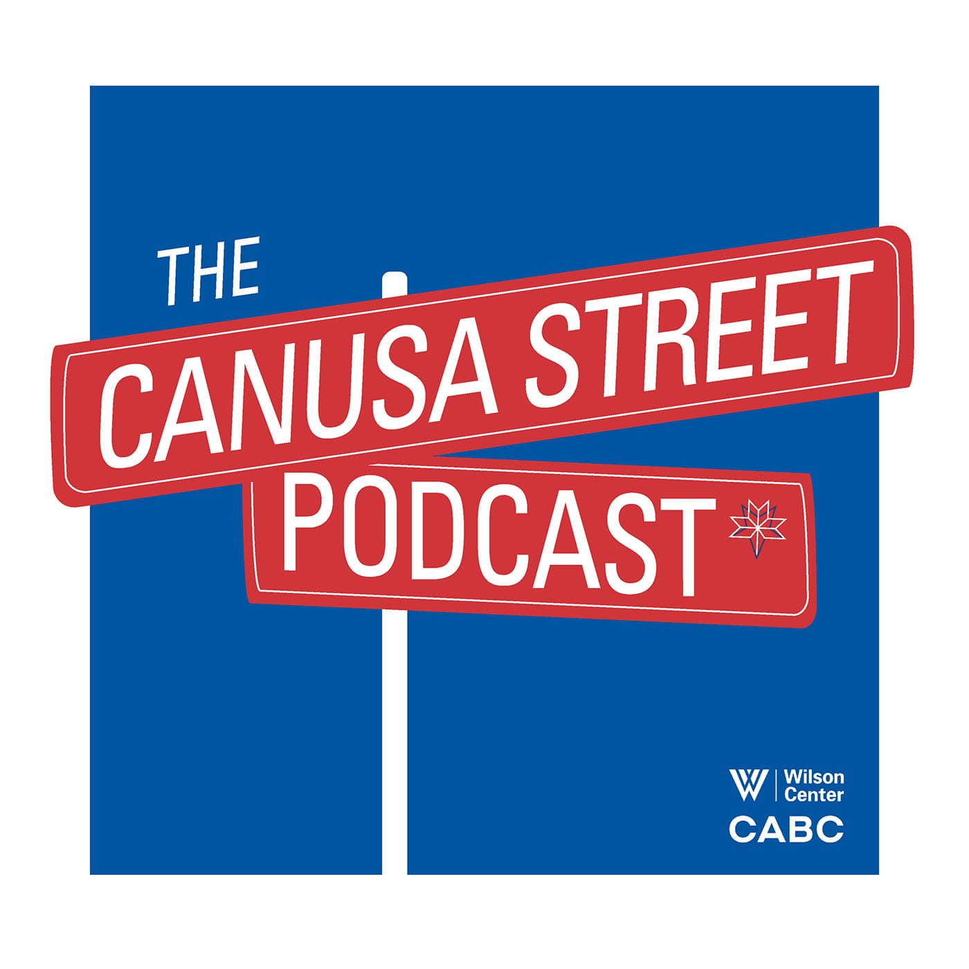 Canusa Street - Intersecting the Canada U.S. Relationship - Podcasts