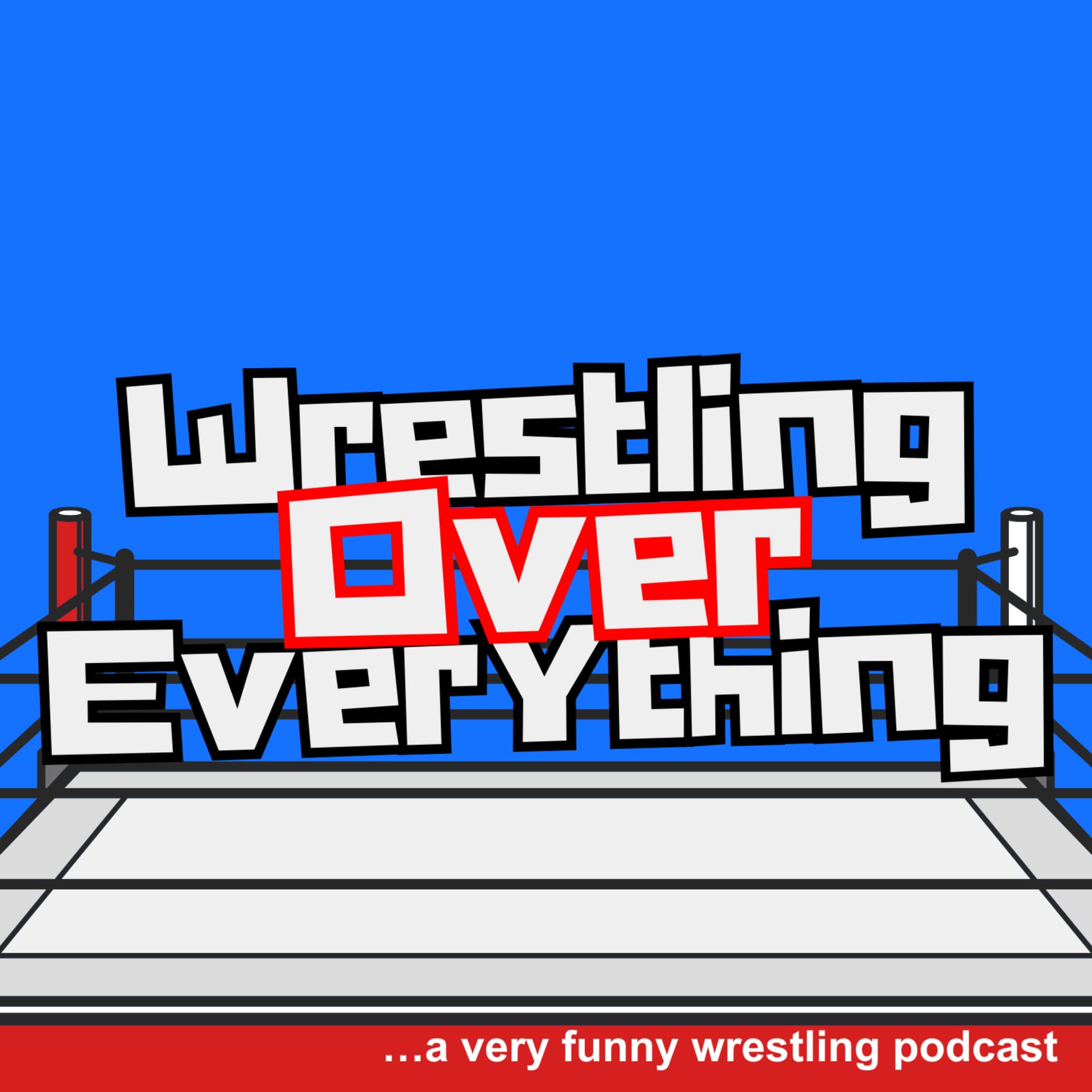 Wrestling Over Everything - Podcasts