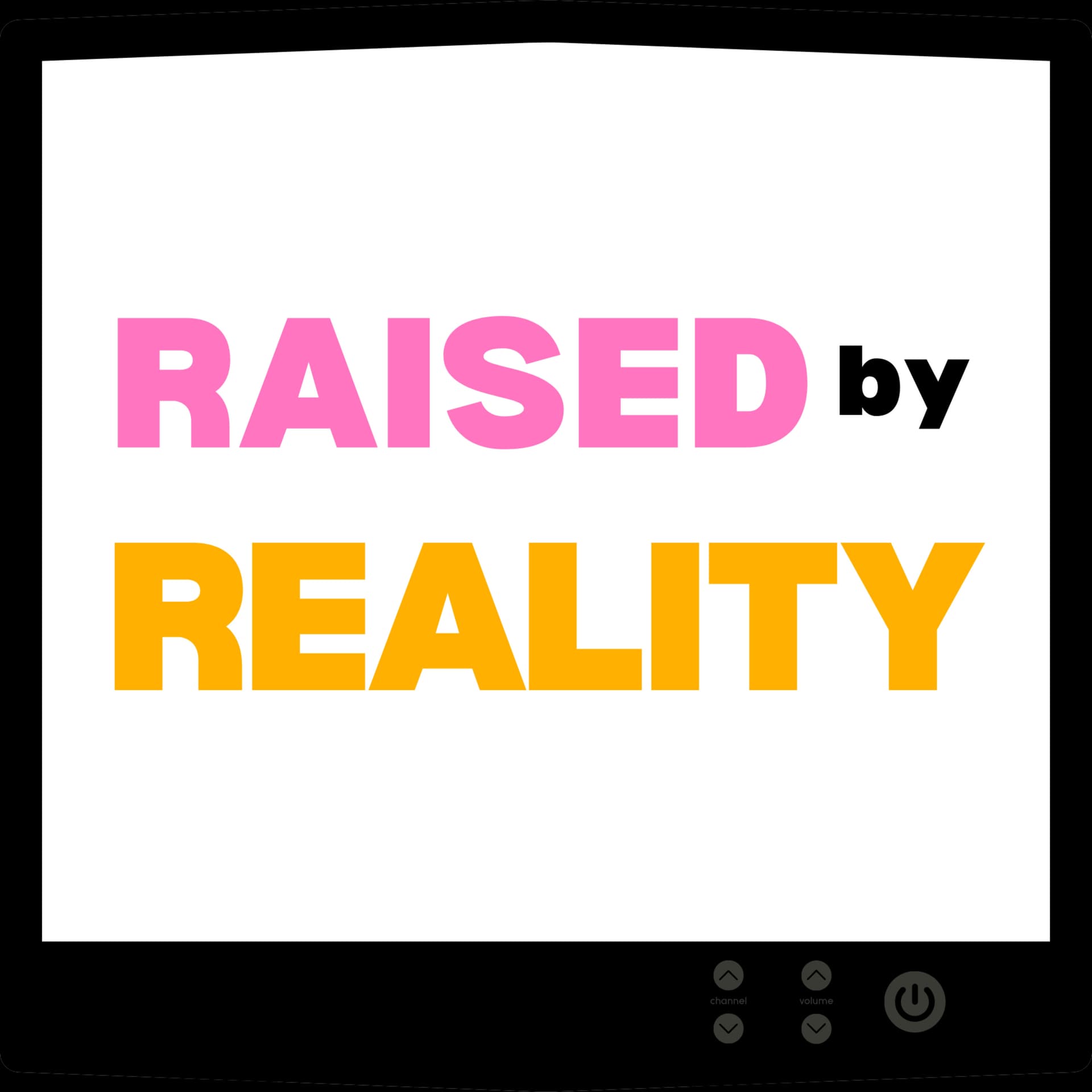 Raised by Reality - Podcasts
