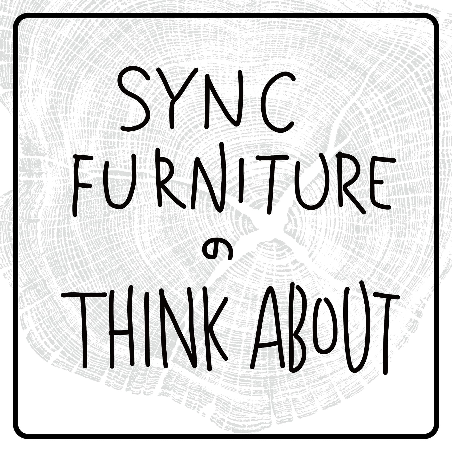 SYNC-FURNITUREのThink about - ポッドキャスト