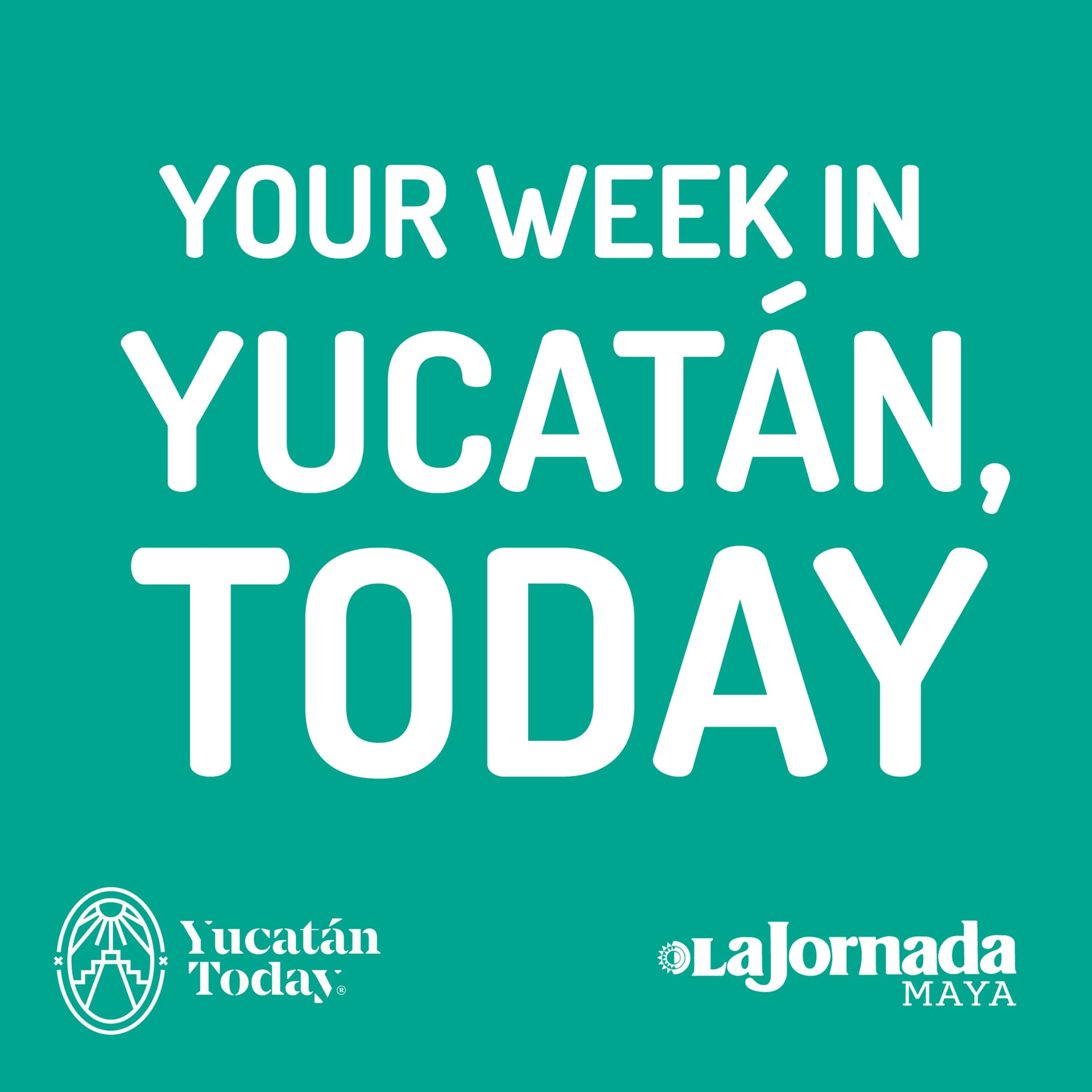 Your Week in Yucatán, Today - Podcasts