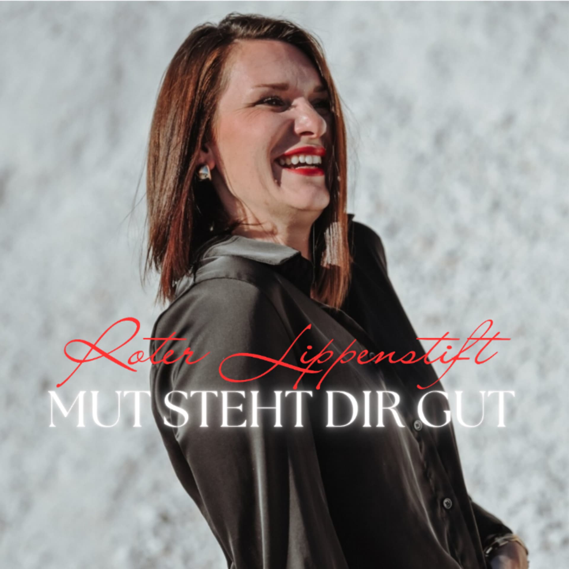 đź’„ Roter Lippenstift - Mut steht dir gut. Mein Weg, deine Inspiration. - Podcast