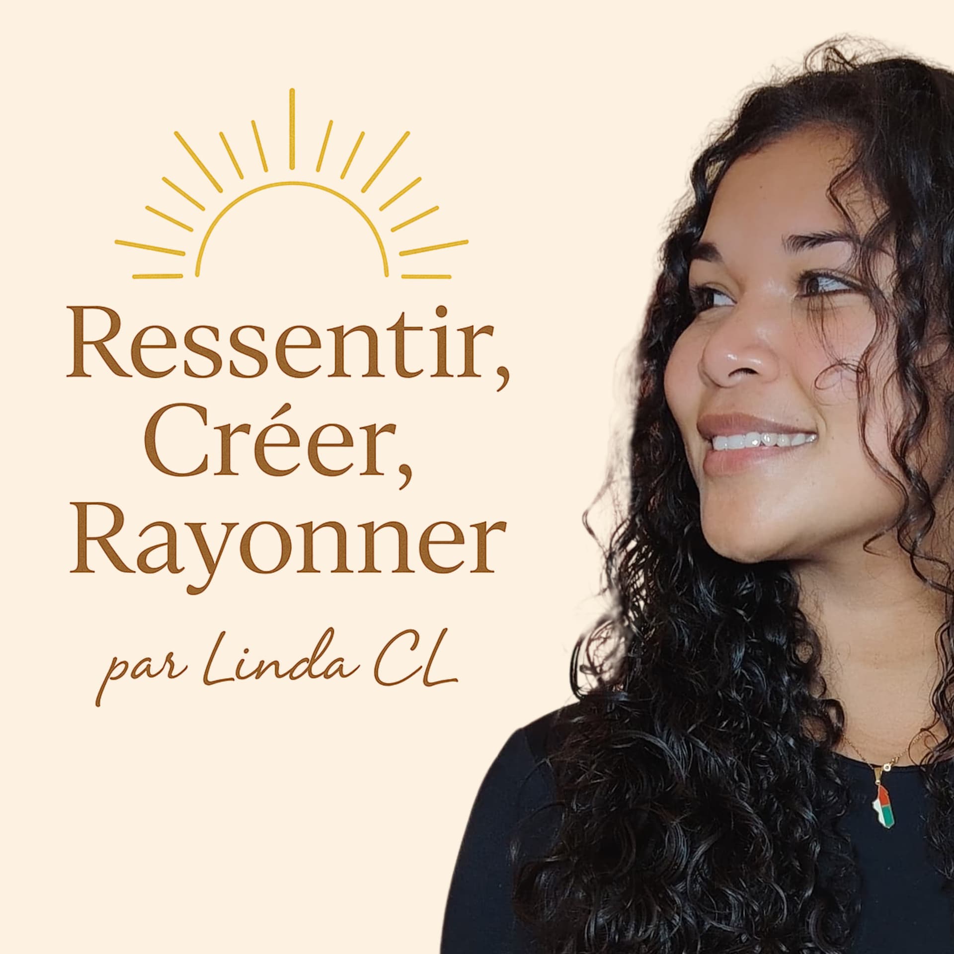 Ressentir, Créer, Rayonner - Podcasts