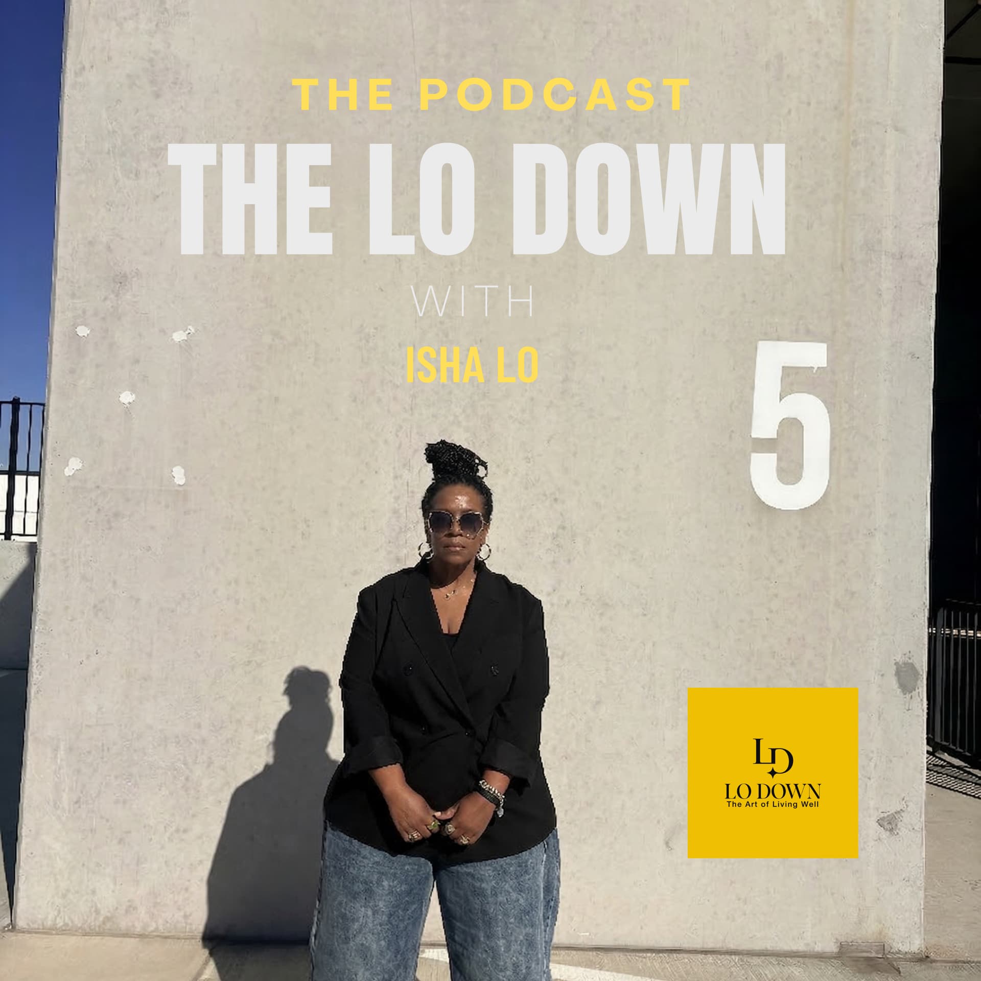 The Lo Down with Isha Lo® - Podcasts
