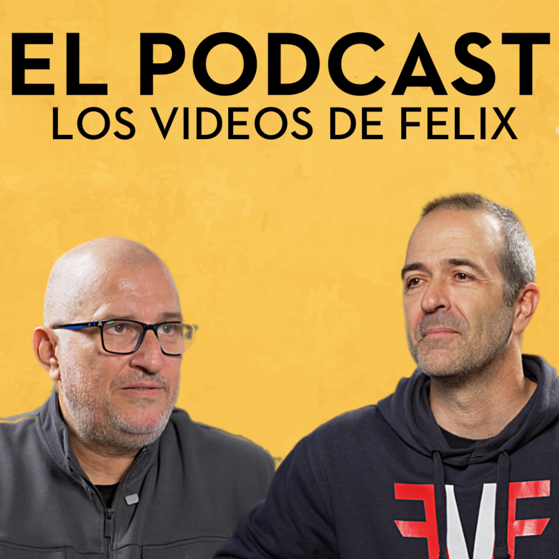 Los Vídeos de Félix - EL PODCAST - Podcast