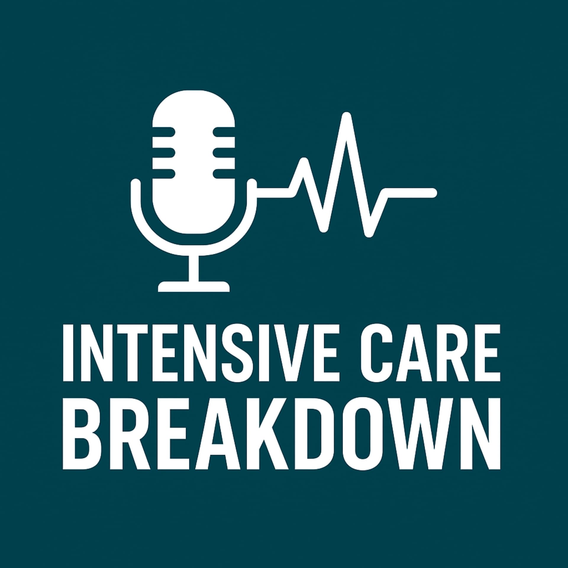 Intensive Care Breakdown - Podcasts