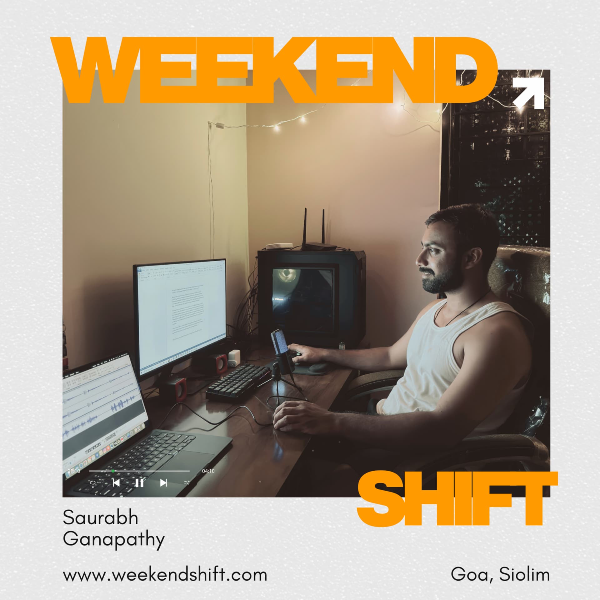 The Weekend Shift Show with Saurabh Ganapathy - Podcasts