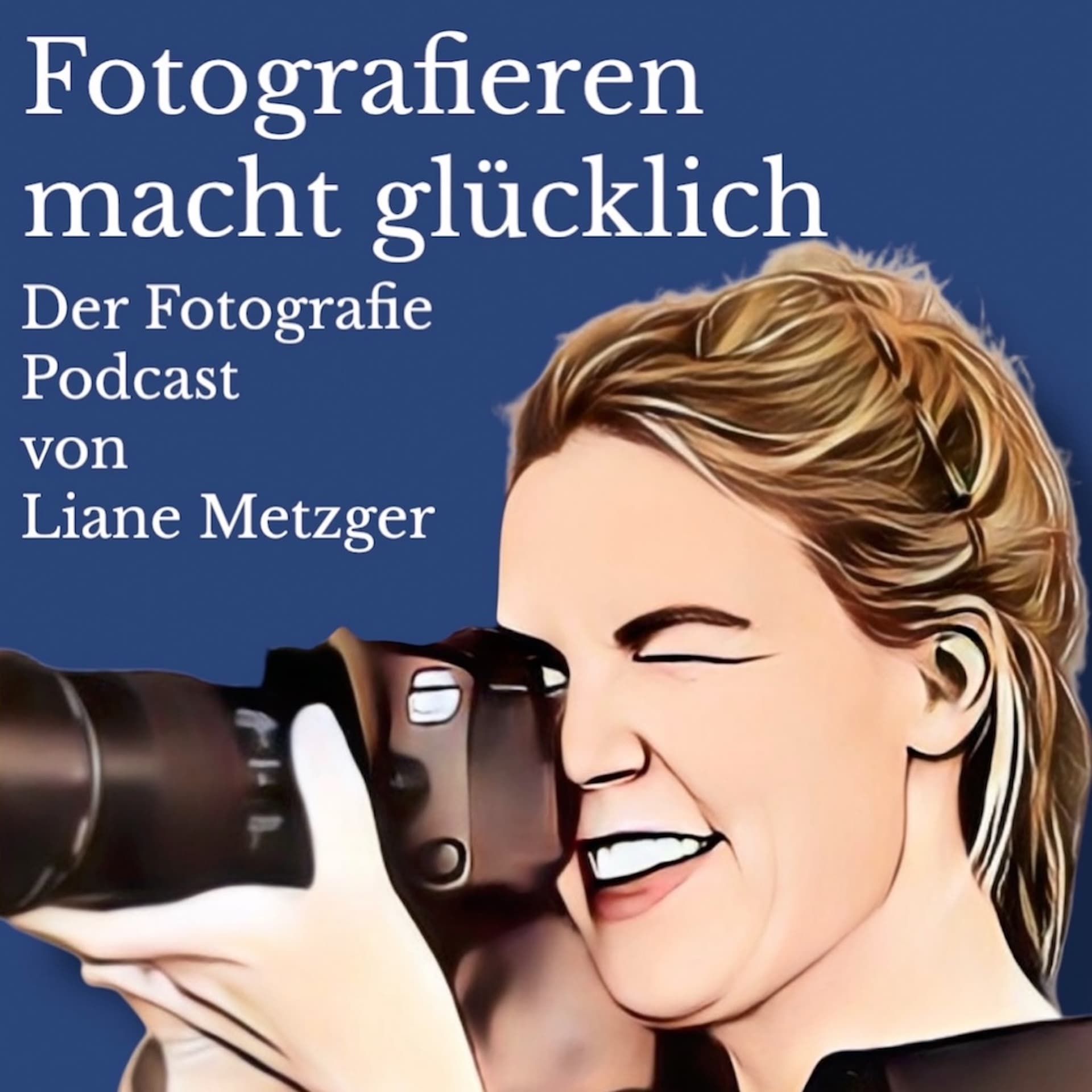 Willkommen bei LMFOTO Liane Metzger Fotografie - Fotografieren macht glücklich - Podcast