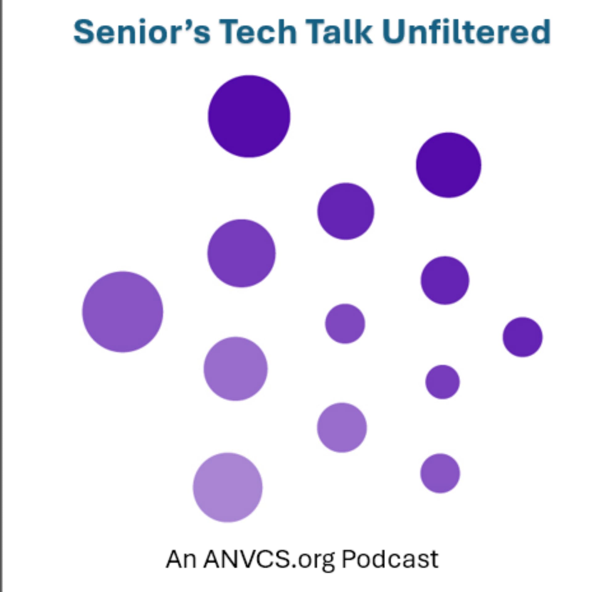 Senior's Tech Talk Unfiltered - ANVCS.org Podcast - Podcast