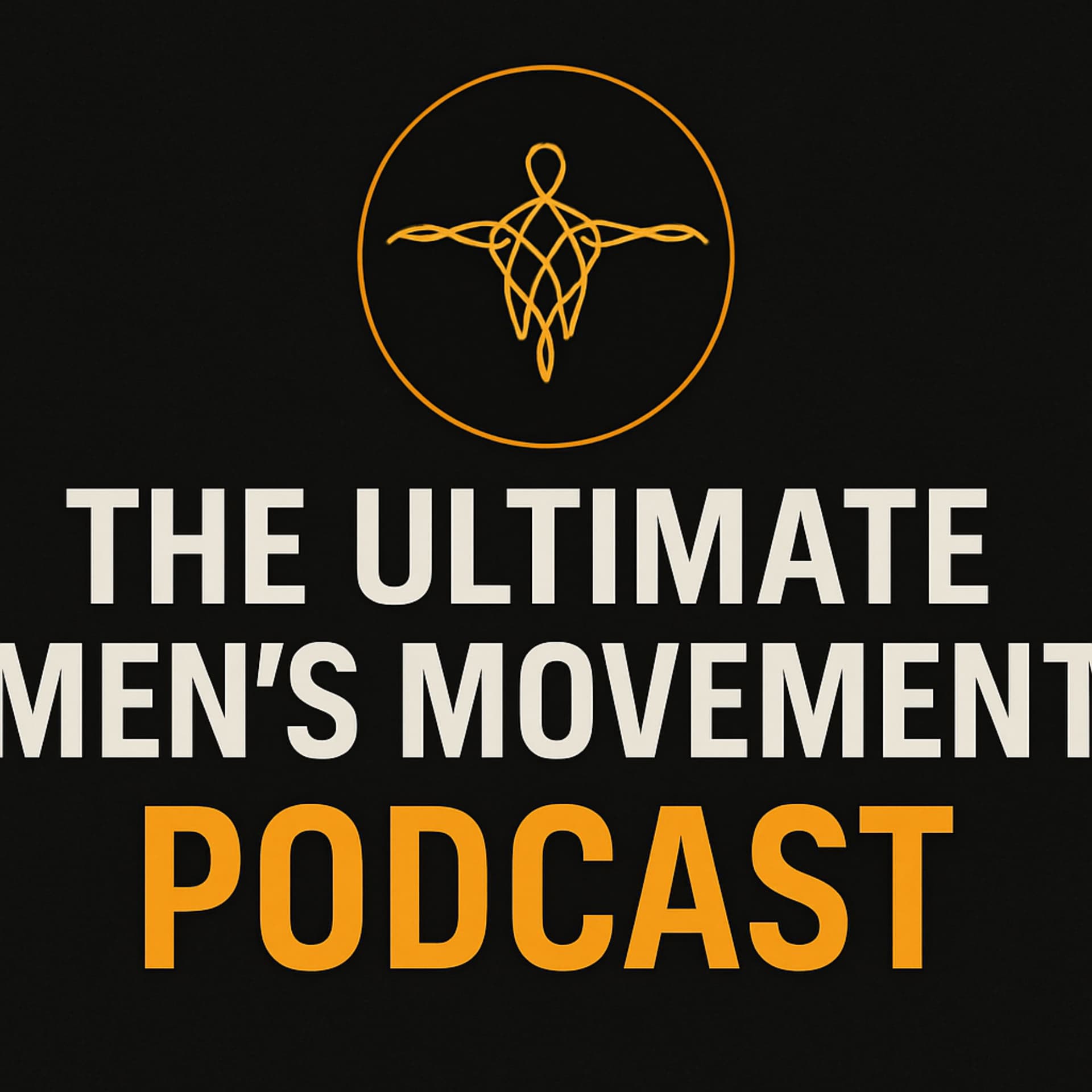 Ultimate Men's Movement Podcast - Podcasts