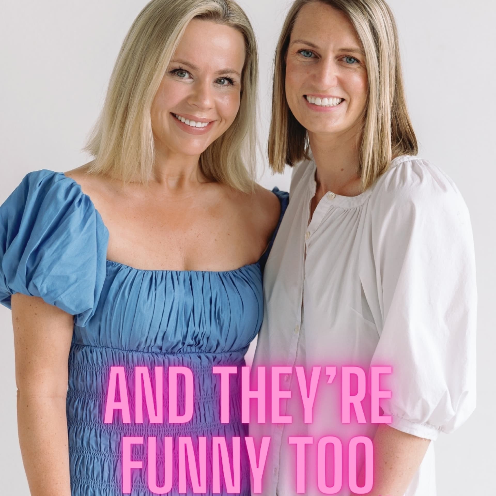And They're Funny Too - Podcasts