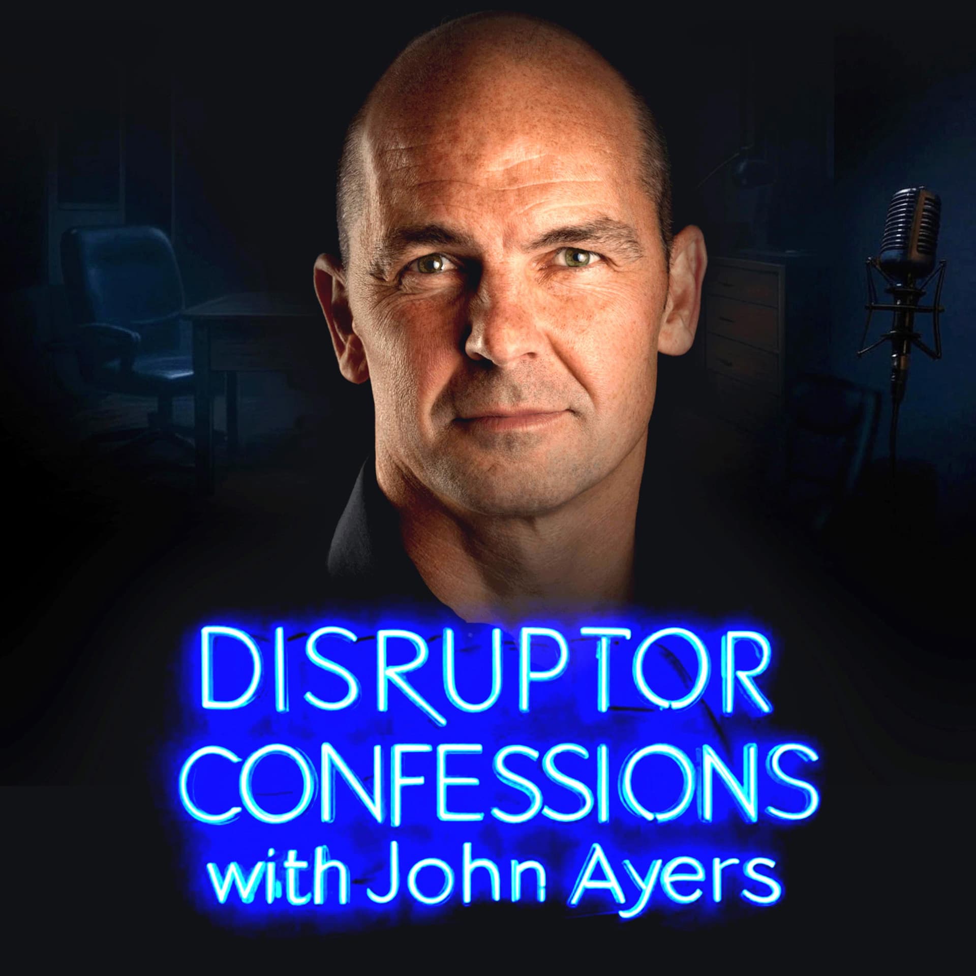 DISRUPTOR CONFESSIONS with John Ayers - Podcasts