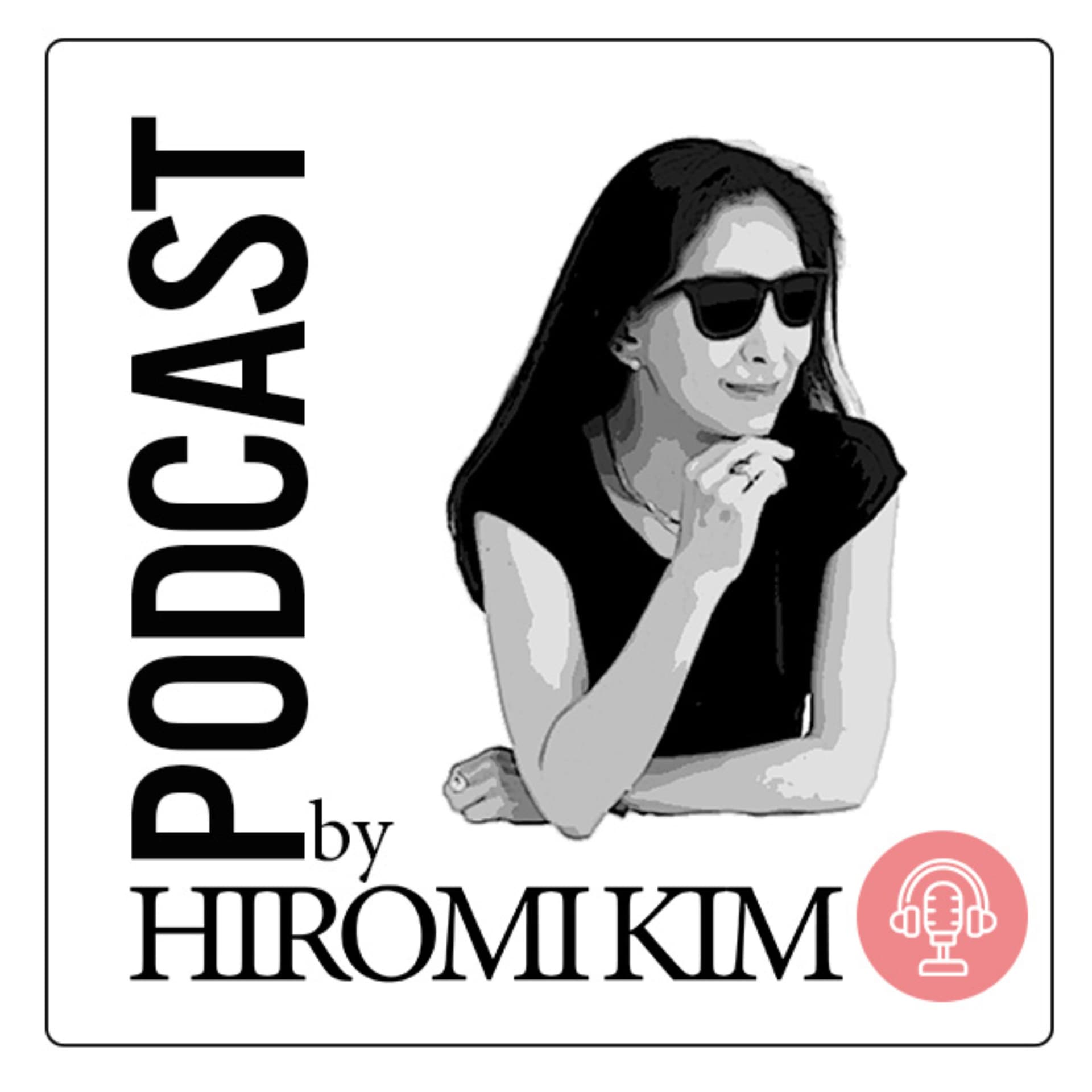 Podcast by HIROMI KIM - ポッドキャスト