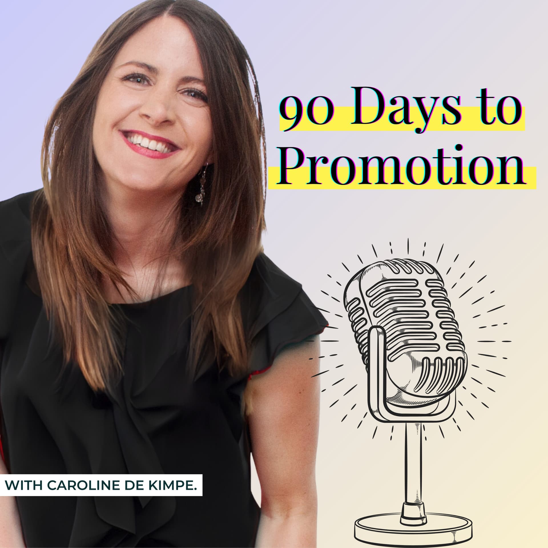 90 Days to Promotion - Podcasts