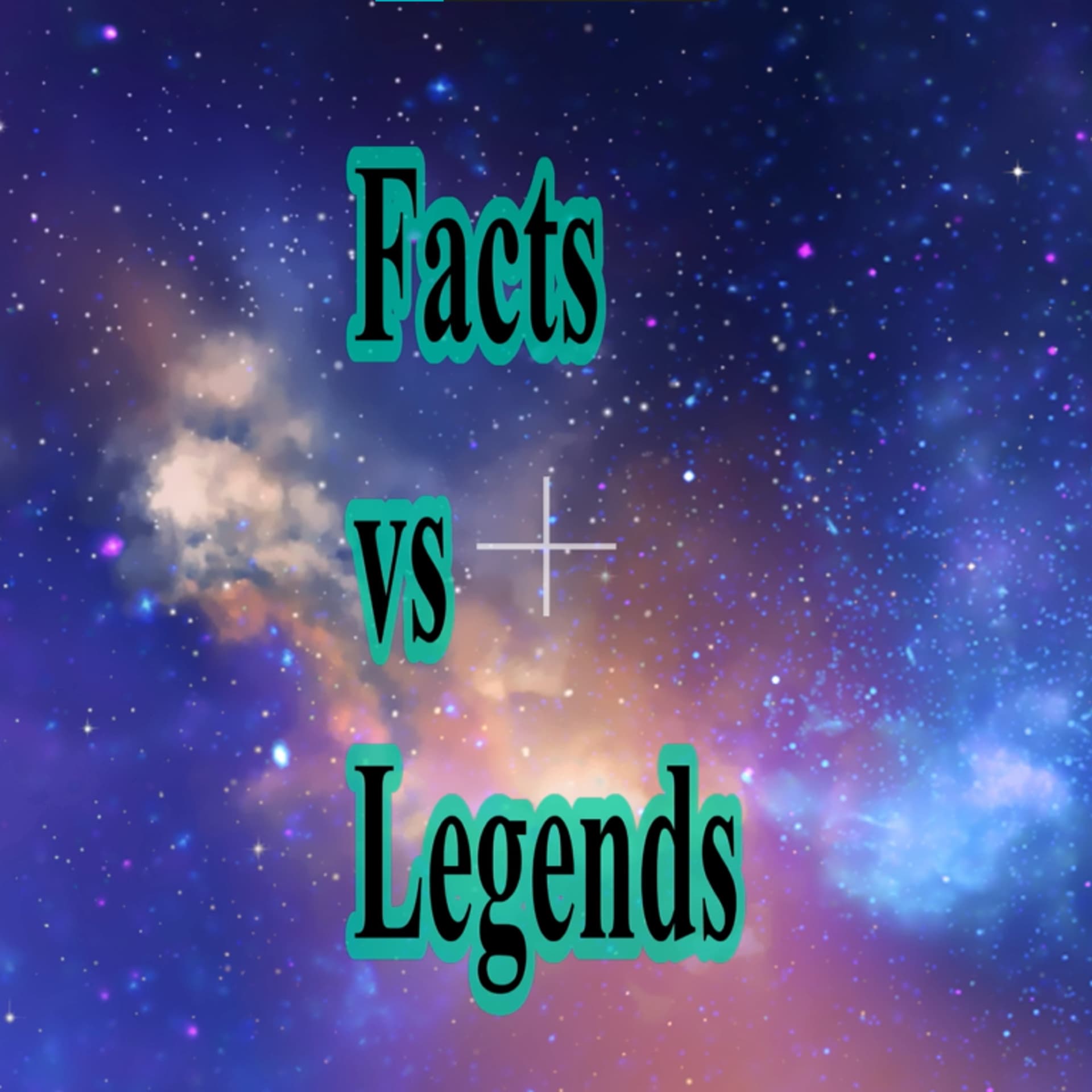 Facts vs Legends - Podcasts