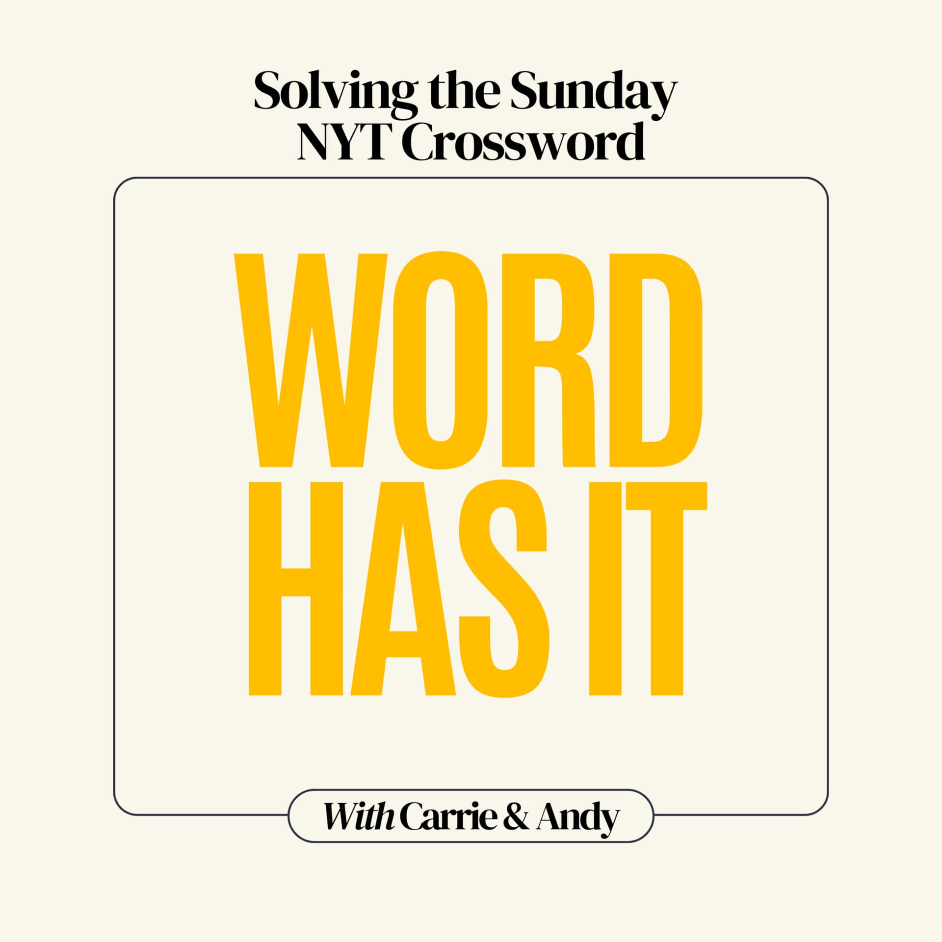 Word Has It: Solving the Sunday NYT Crossword - Podcasts