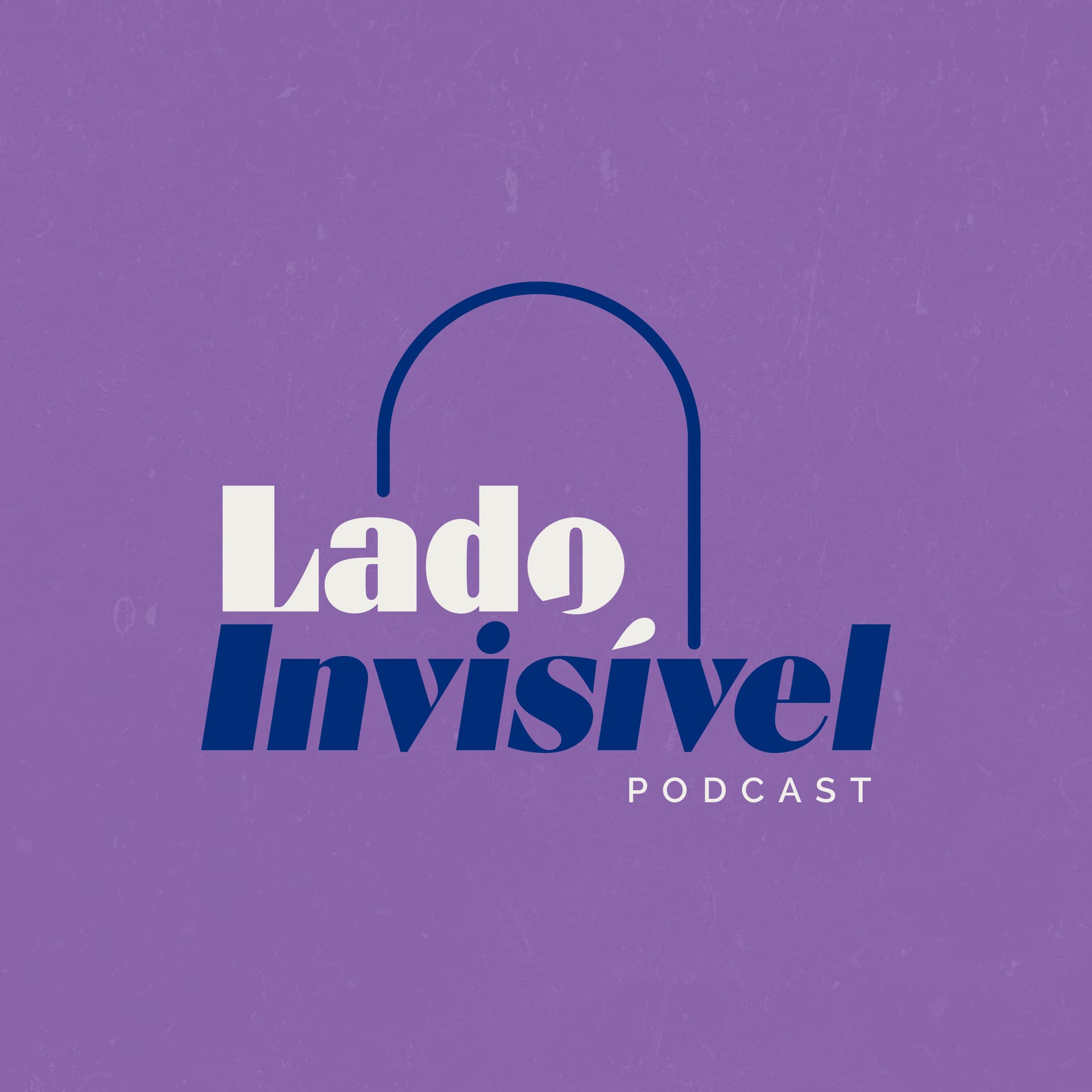 Lado Invisível - Podcast