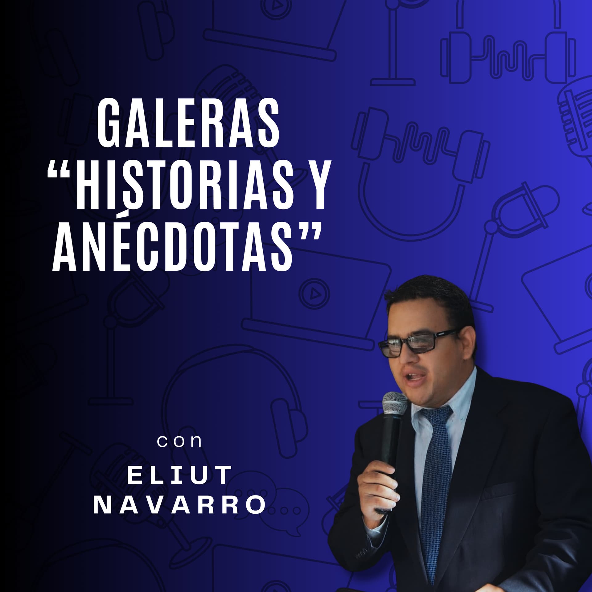 Galeras, historias y anécdotas. - Podcasts
