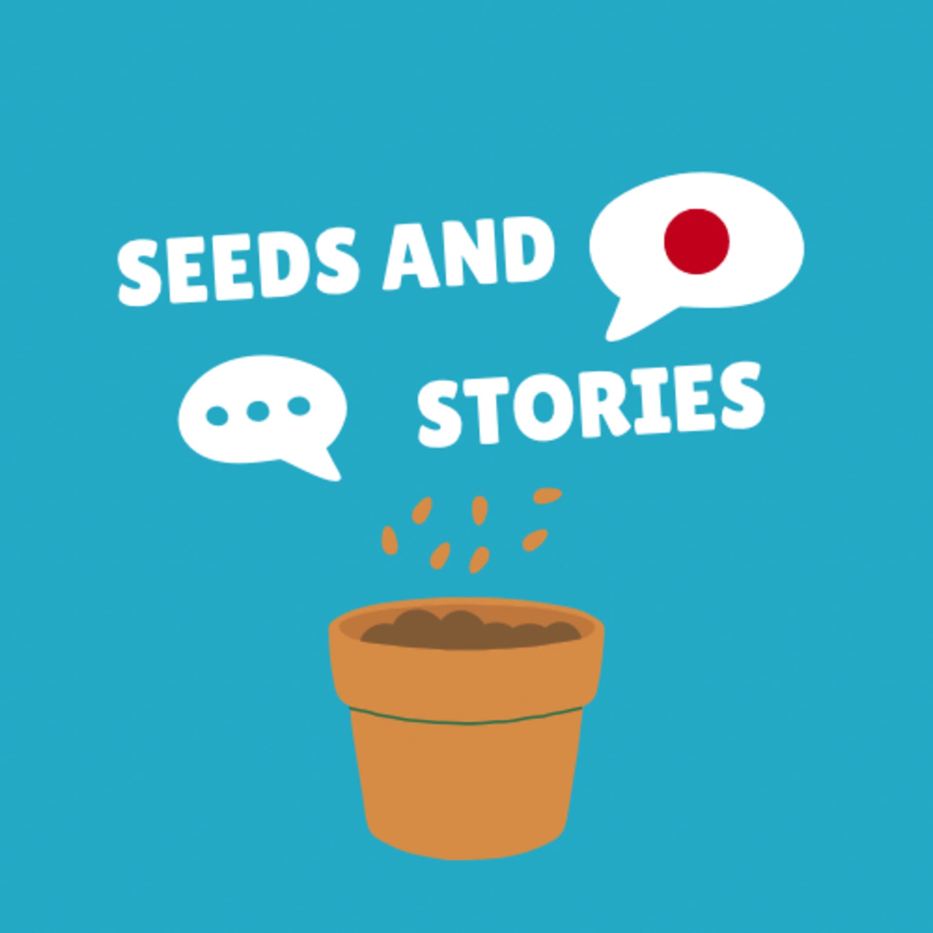 Seeds and Stories - Podcasts