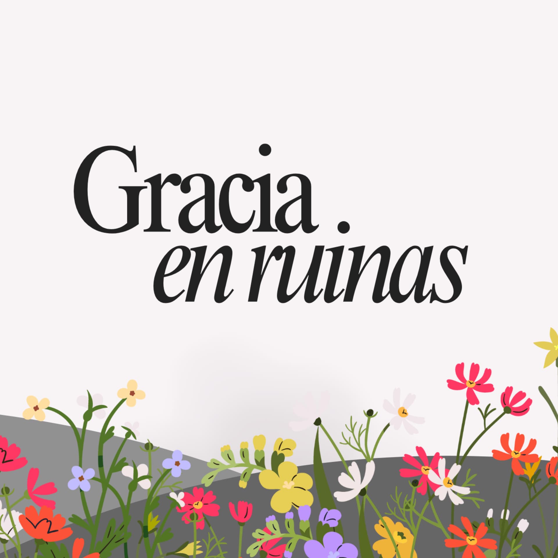 Gracia en Ruinas - Podcasts