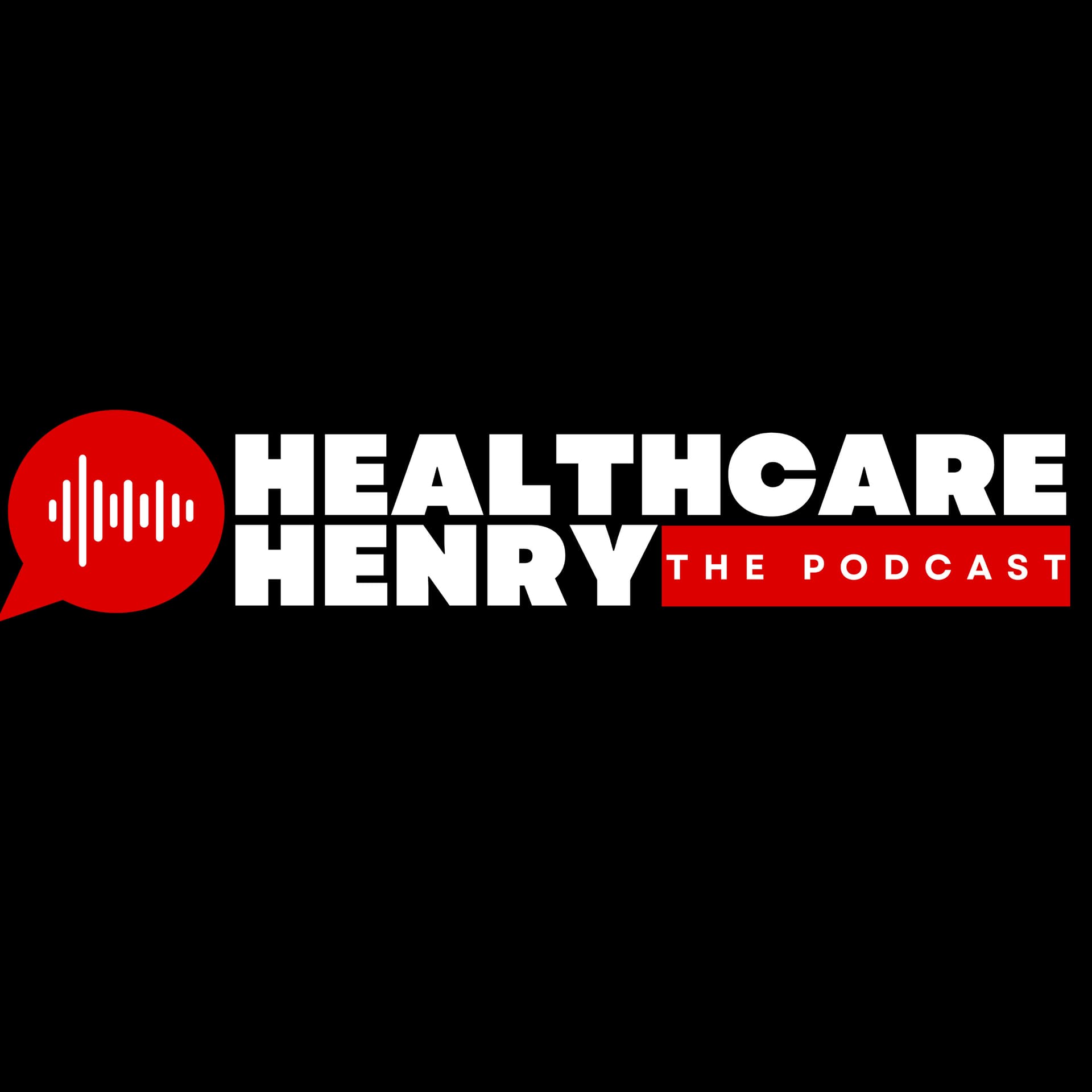 Healthcare Henry: The Podcast - Podcasts