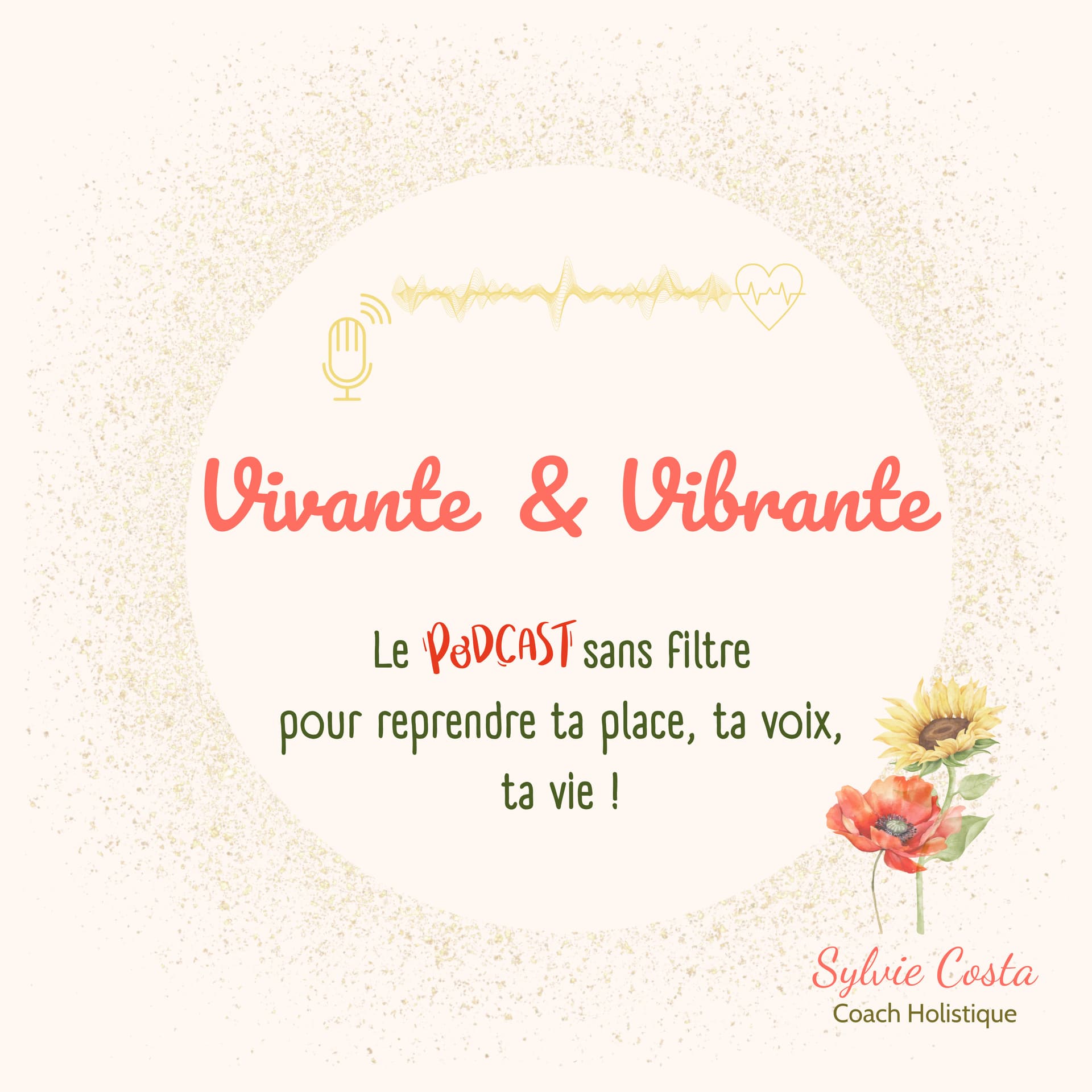 Vivante et Vibrante, le podcast sans filtre pour reprendre ta place, ta voix, ta vie. - Podcast