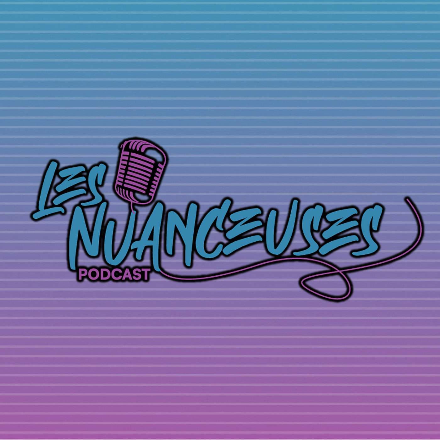 Les Nuanceuses - Podcasts