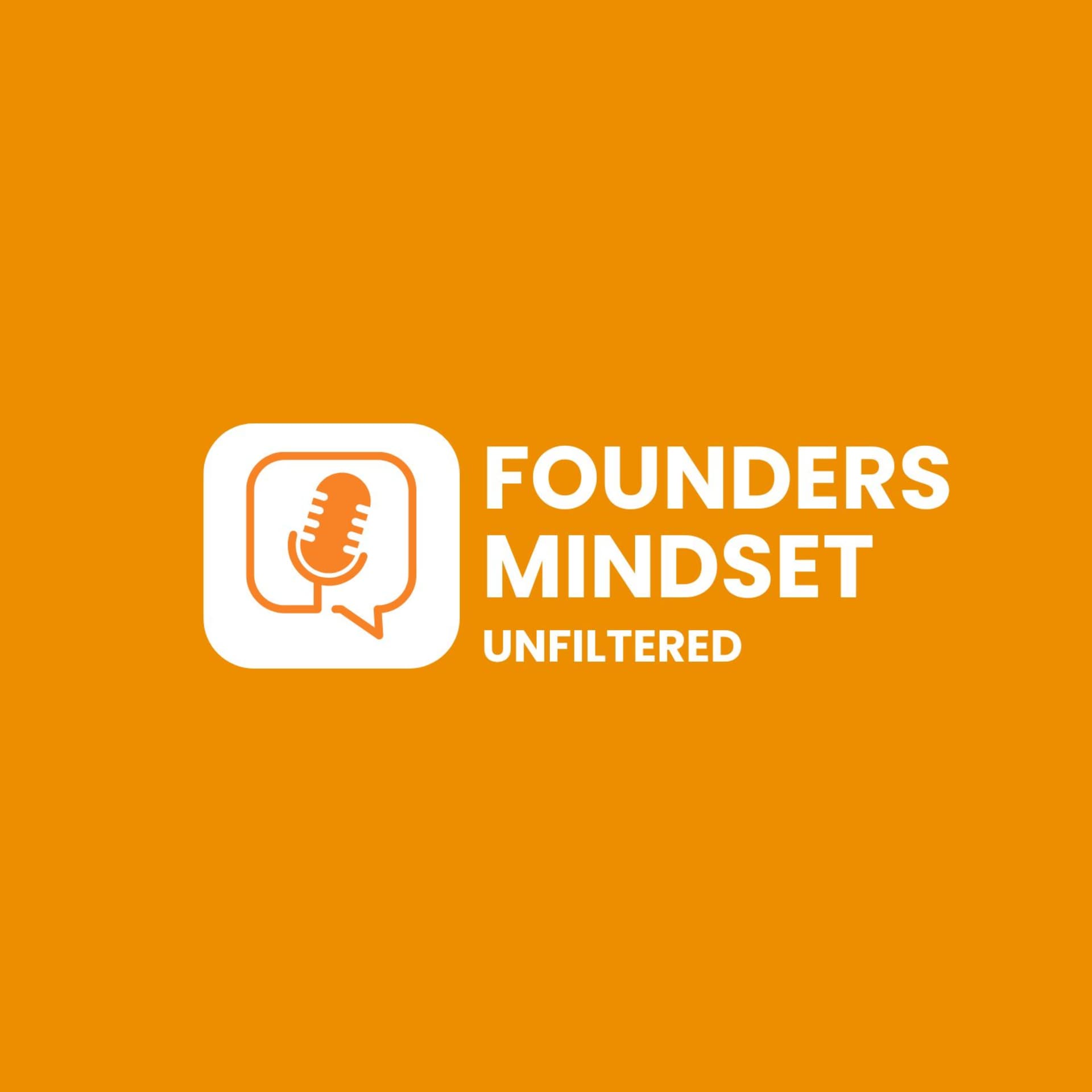 Founders Mindset Unfiltered Podcast - Podcasts