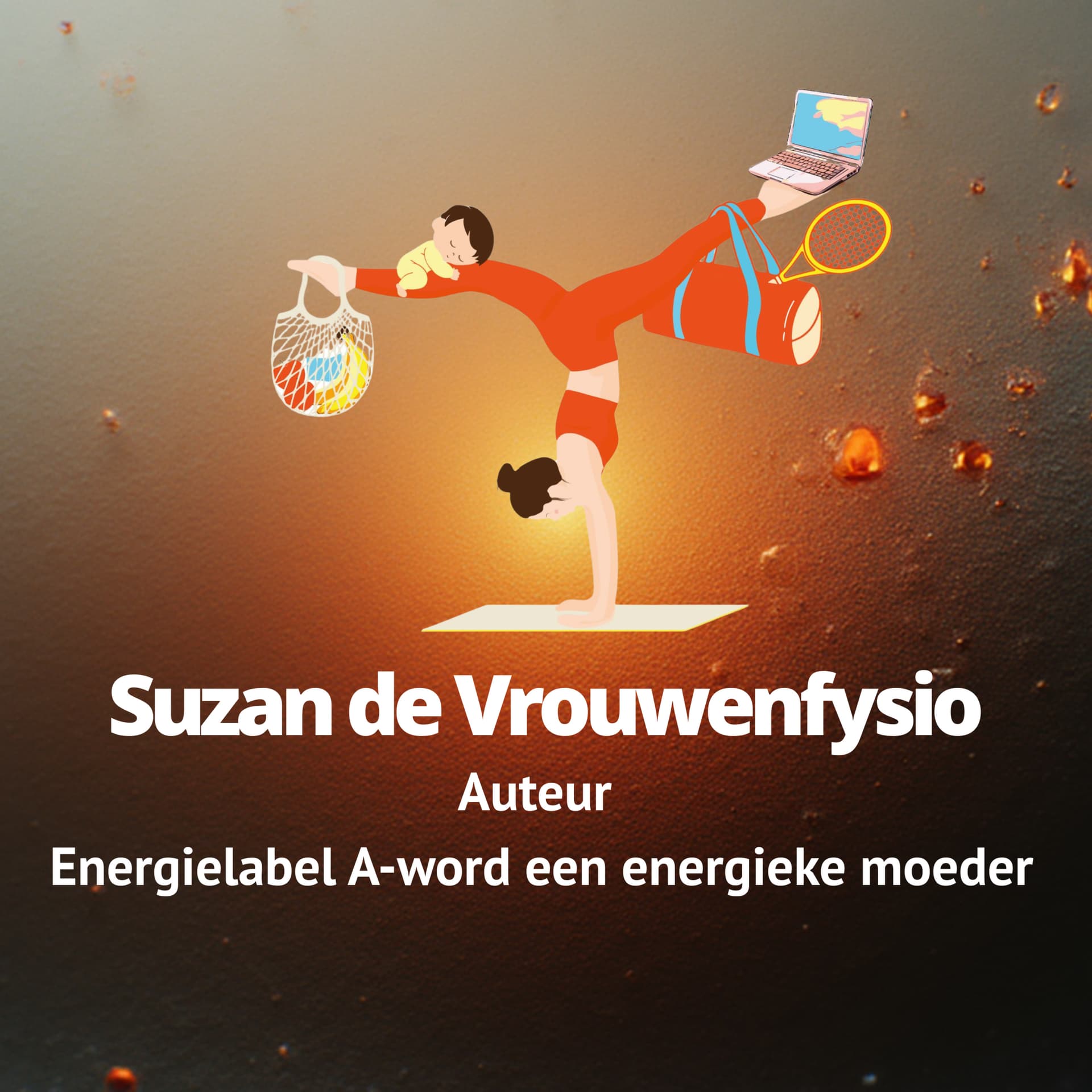 Energiek en klachtenvrij moeder zijn; Energielabel A - door fysiotherapeut Suzan de Vrouwenfyio. - Podcast