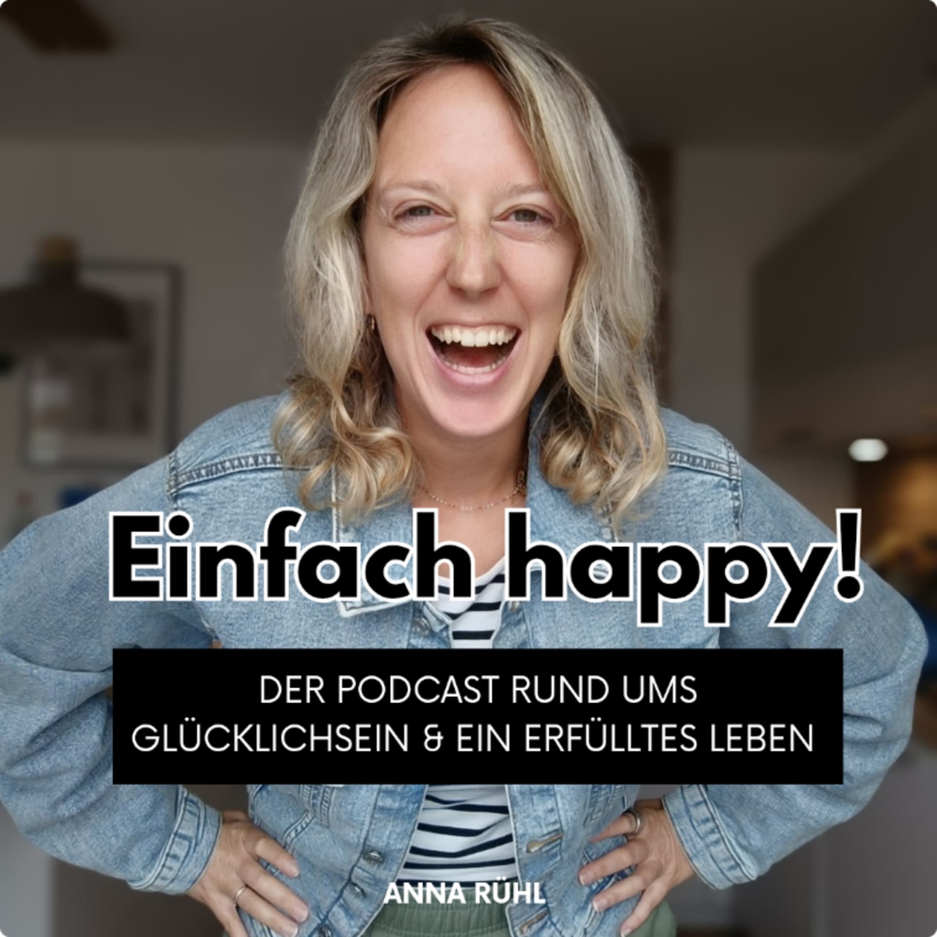 Einfach happy! Der Podcast rund ums Glücklichsein und ein erfülltes Leben - Podcasts