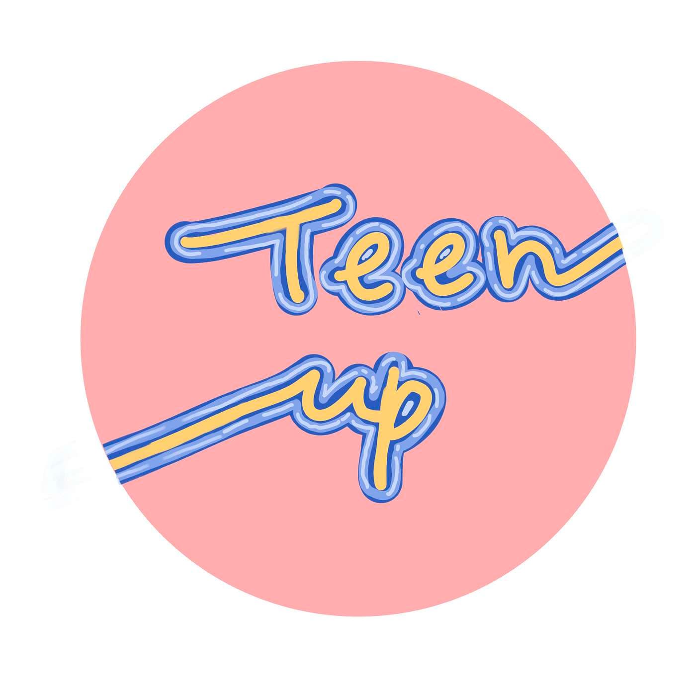 Teen Up - Podcasts