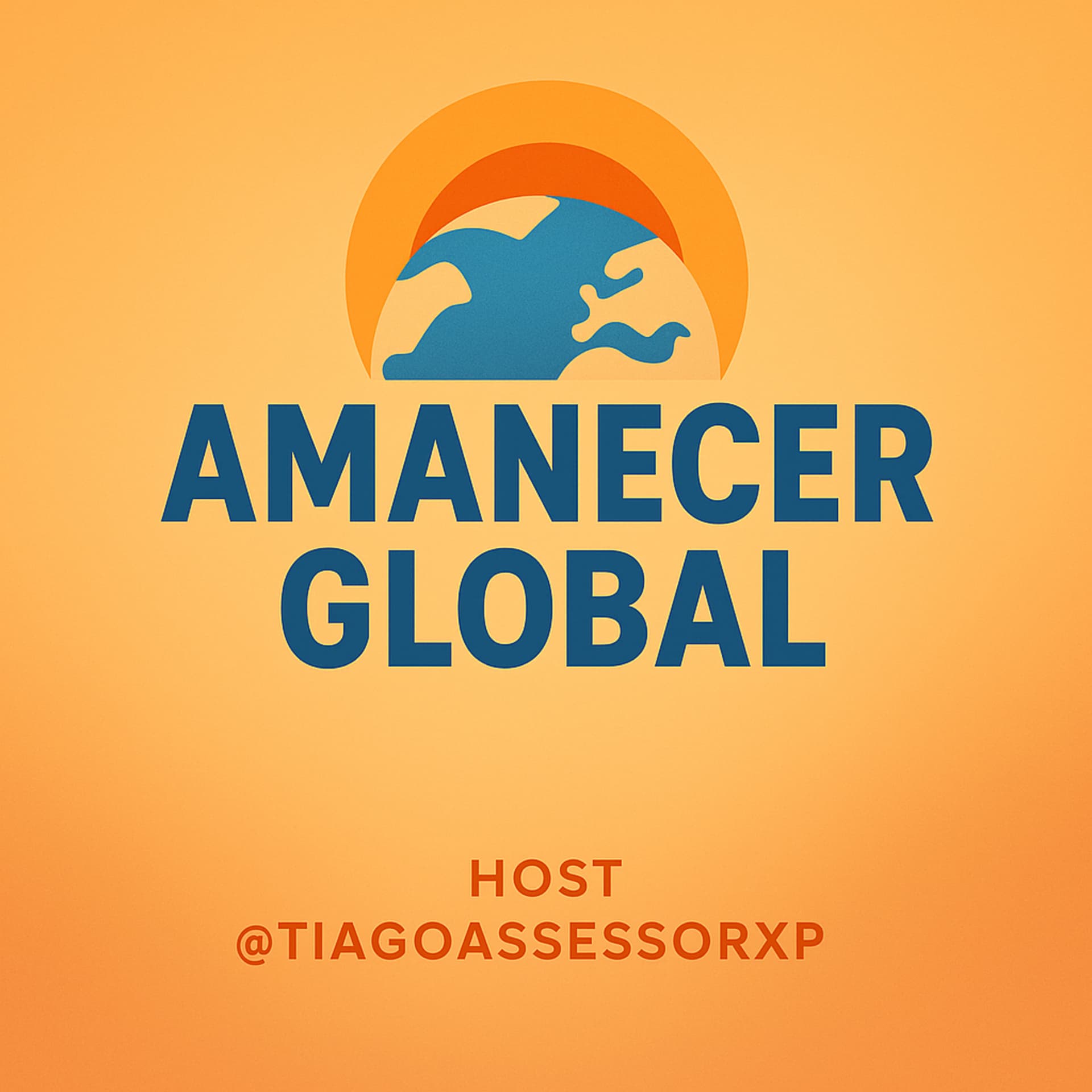 Amanecer Global @tiagoassessorxp - Podcasts
