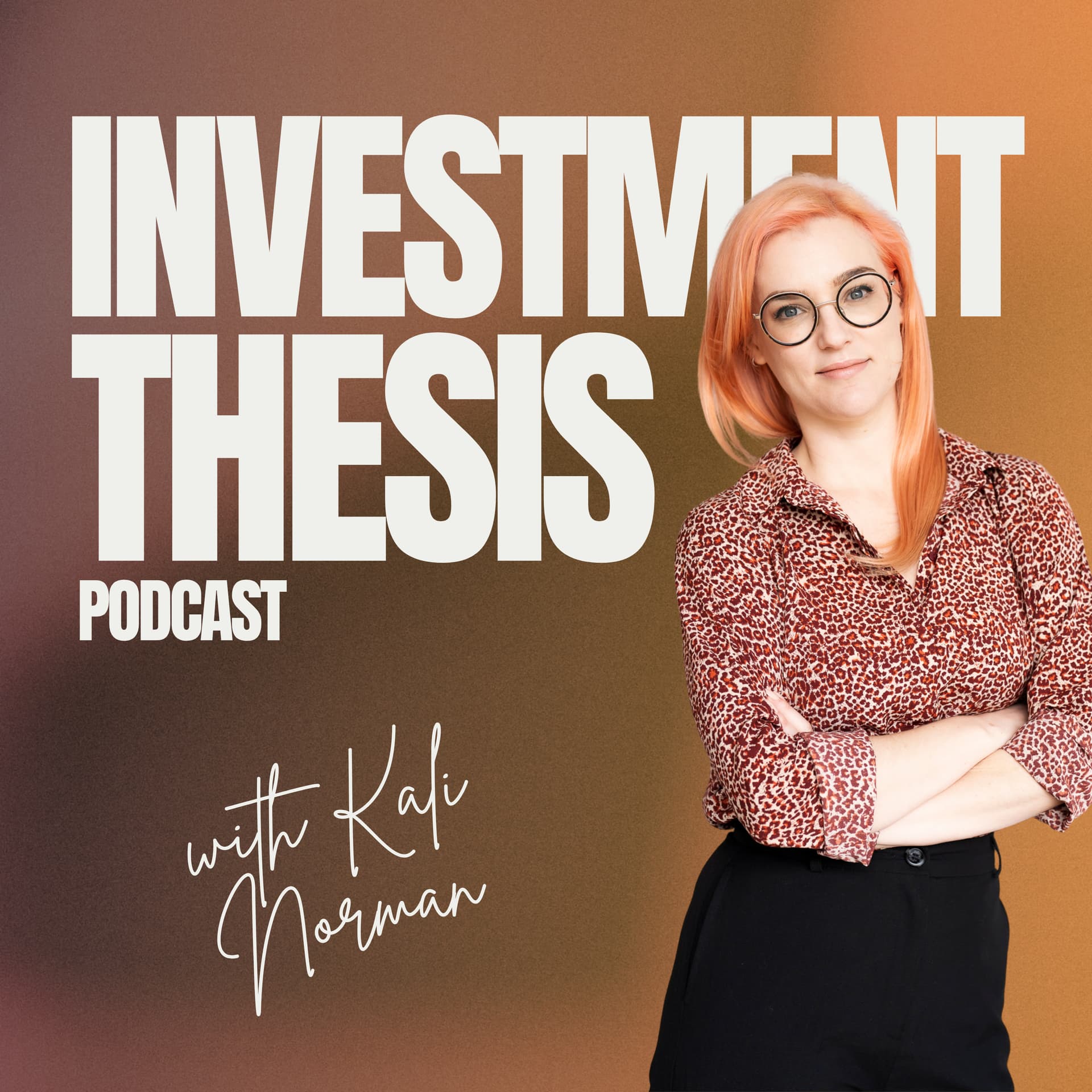 Investment Thesis with Kali Norman - Podcasts