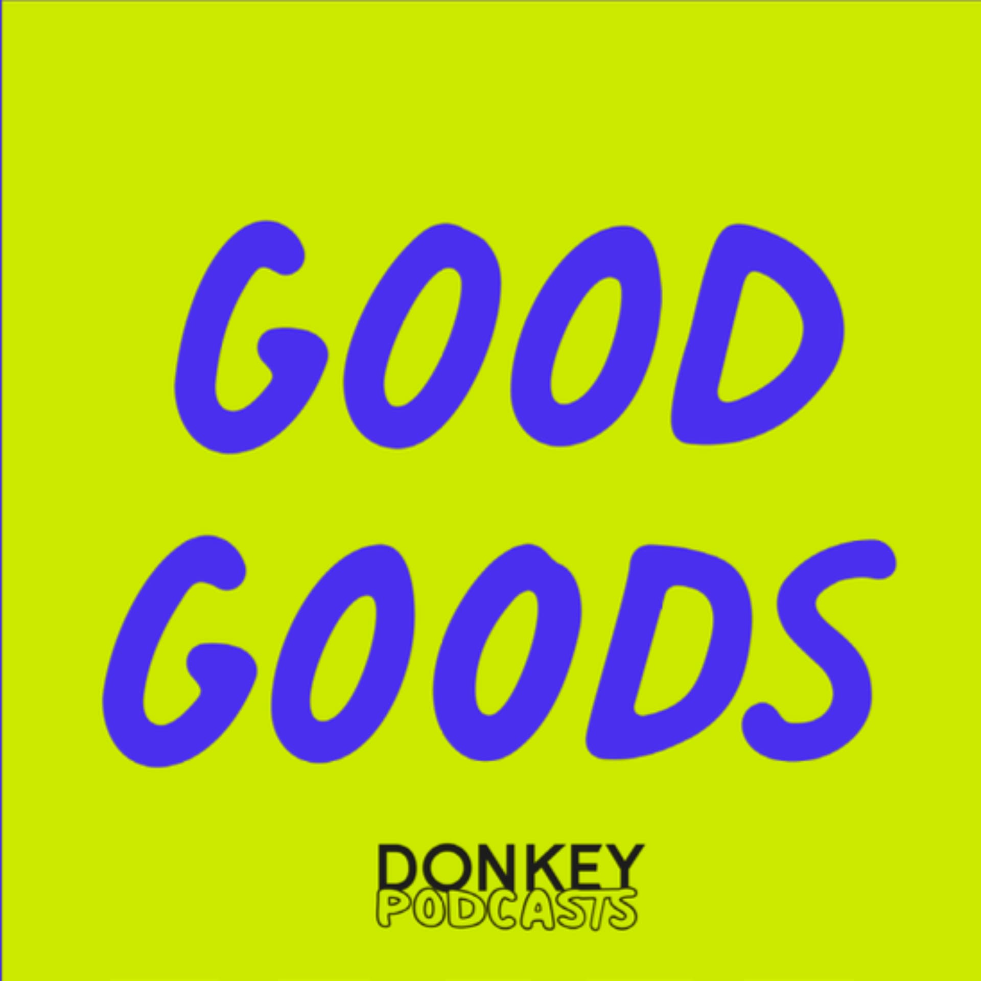 Good Goods – Der Podcast für gute Ideen! by DONKEY - Podcasts