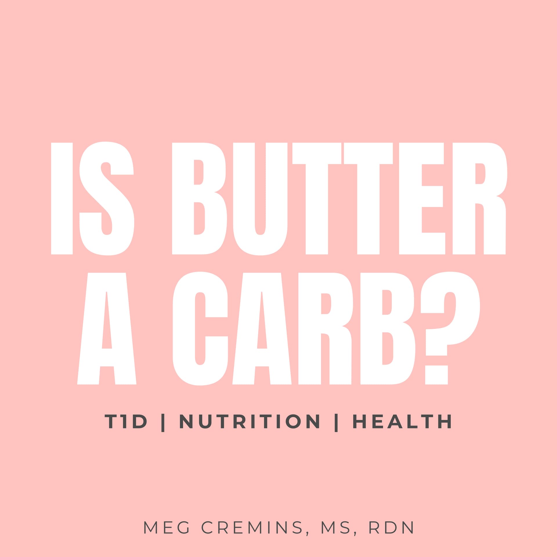Is Butter a Carb? | T1D, Nutrition, & Health Conversations - Podcast