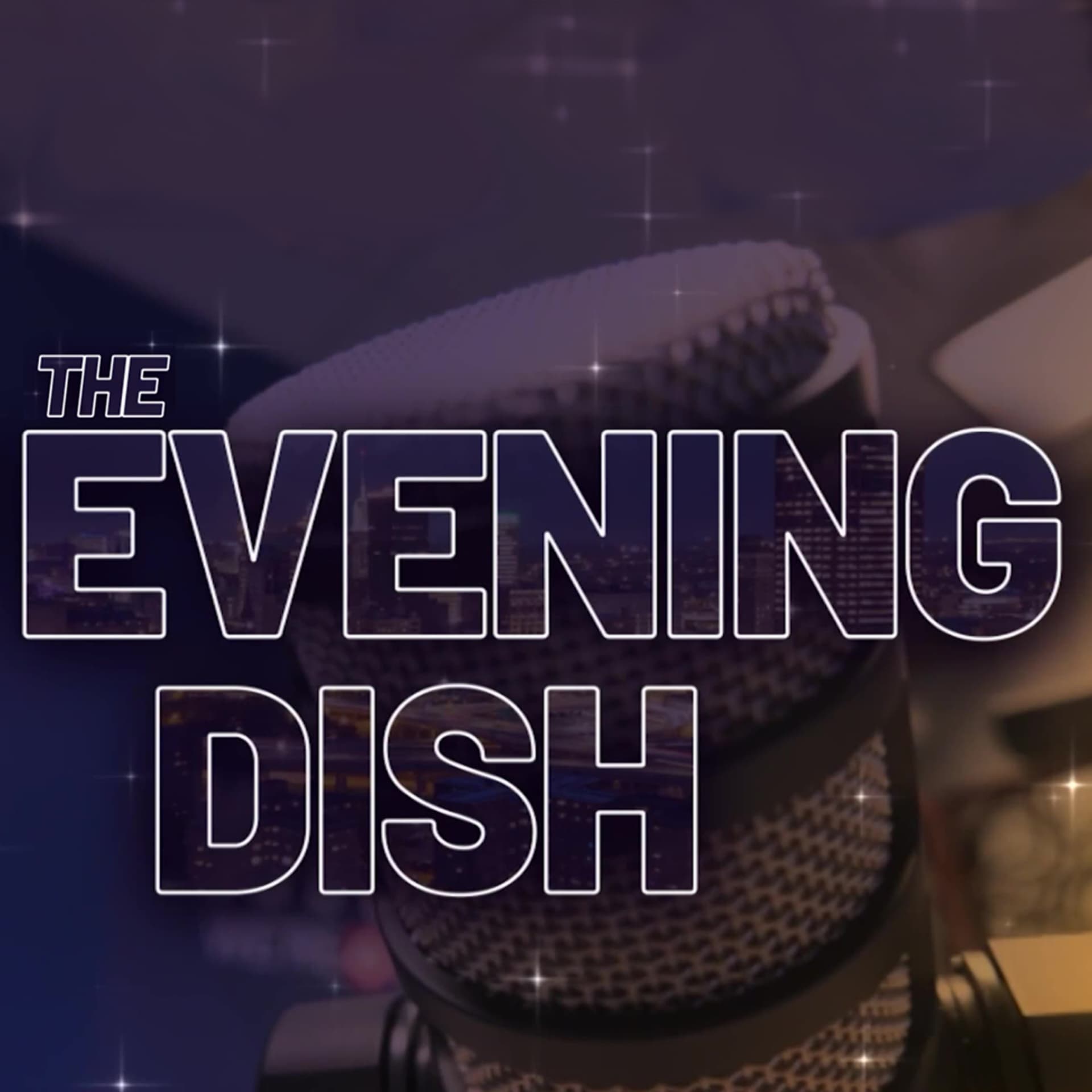 The Evening Dish - Podcasts