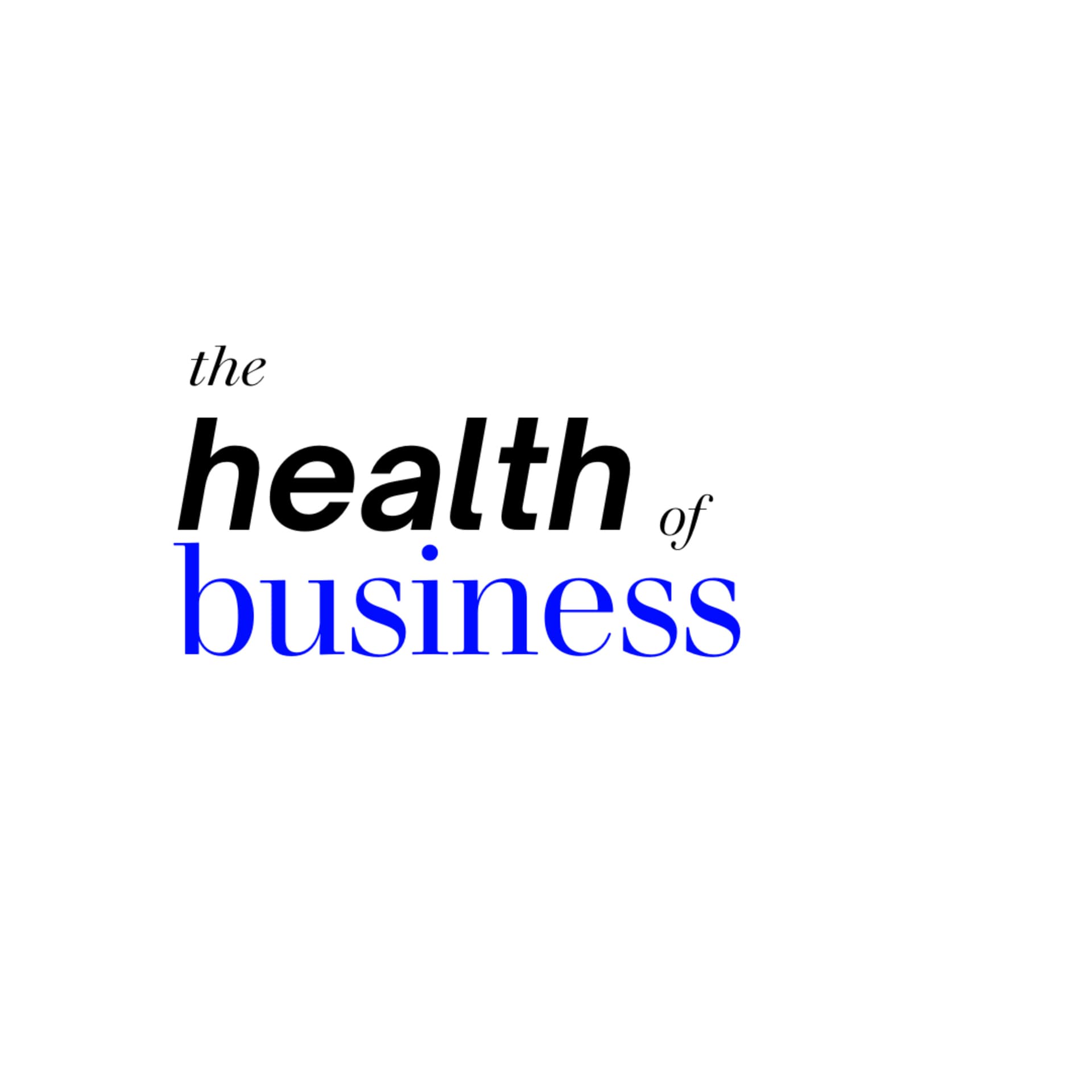 The Health of Business - Podcast
