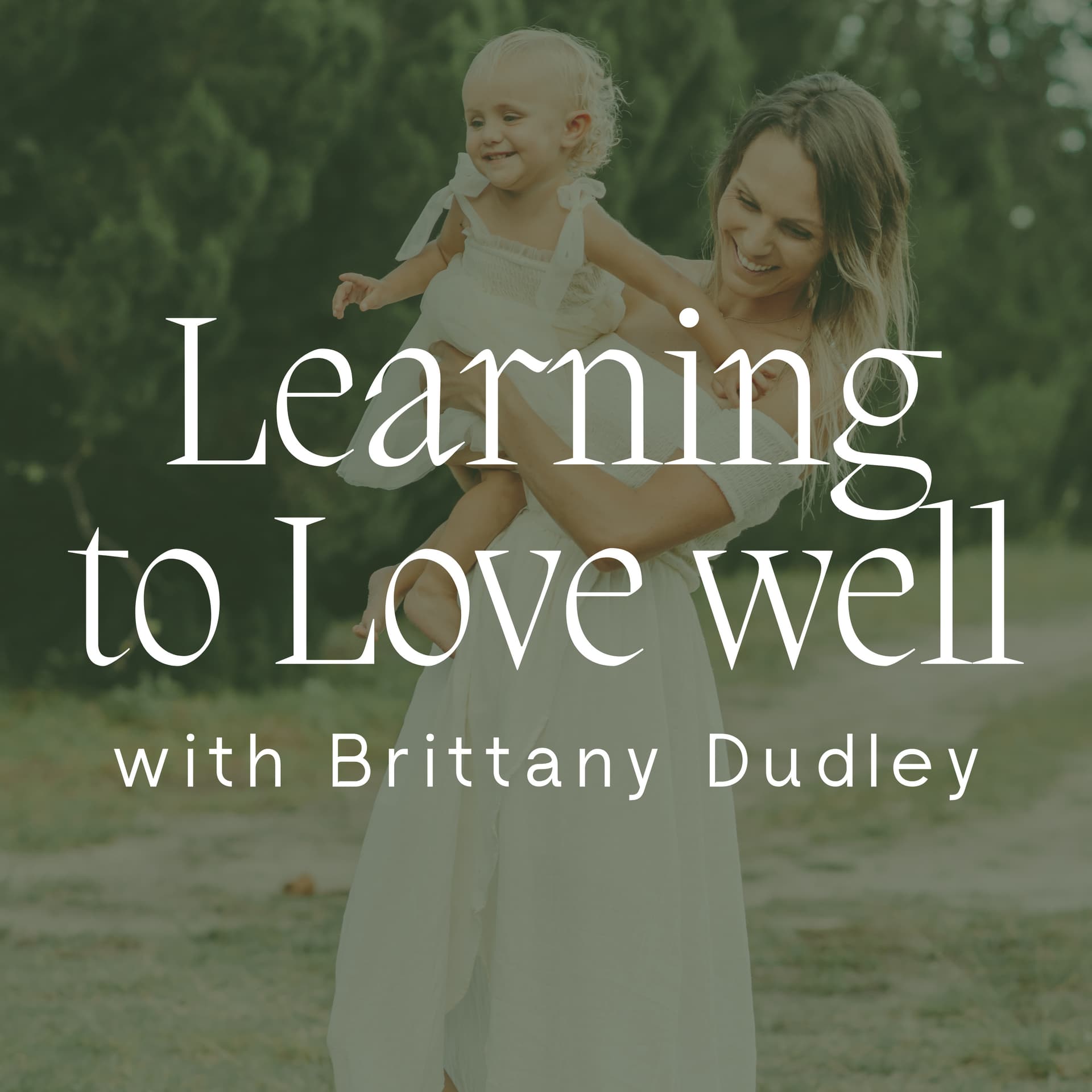 Learning to Love Well - Podcasts