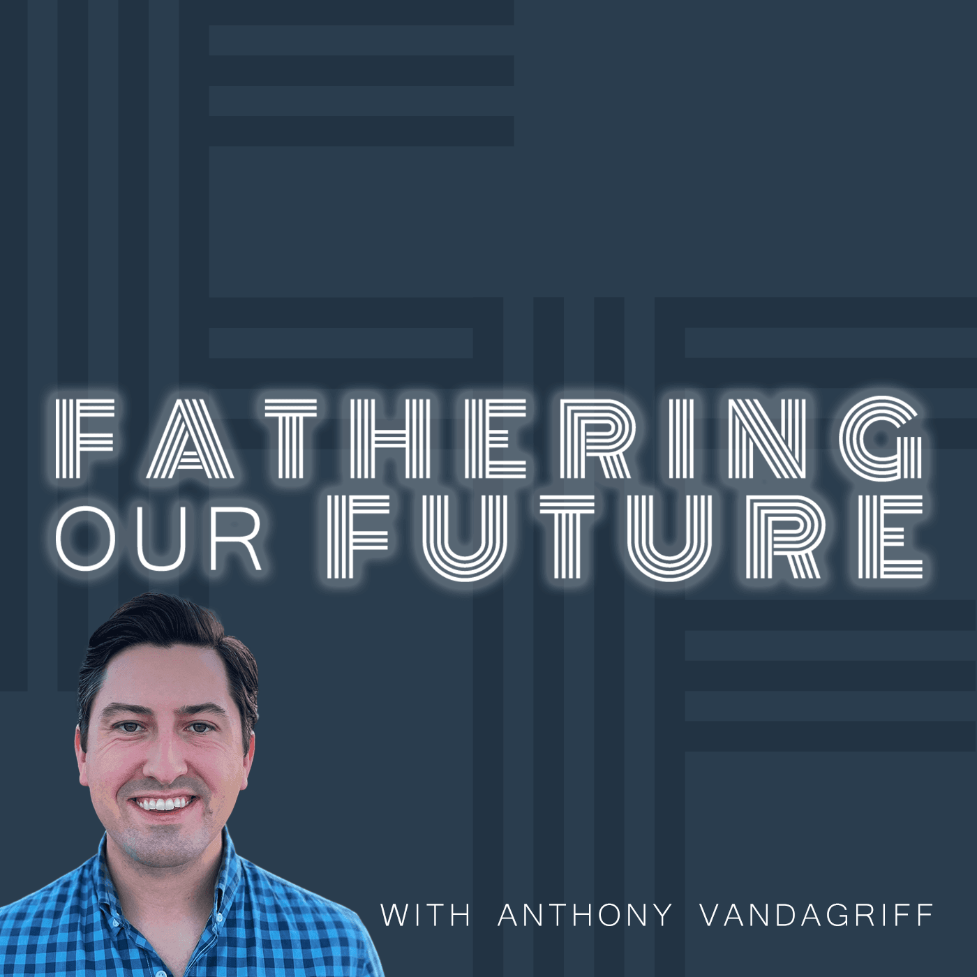 Fathering Our Future - Podcasts